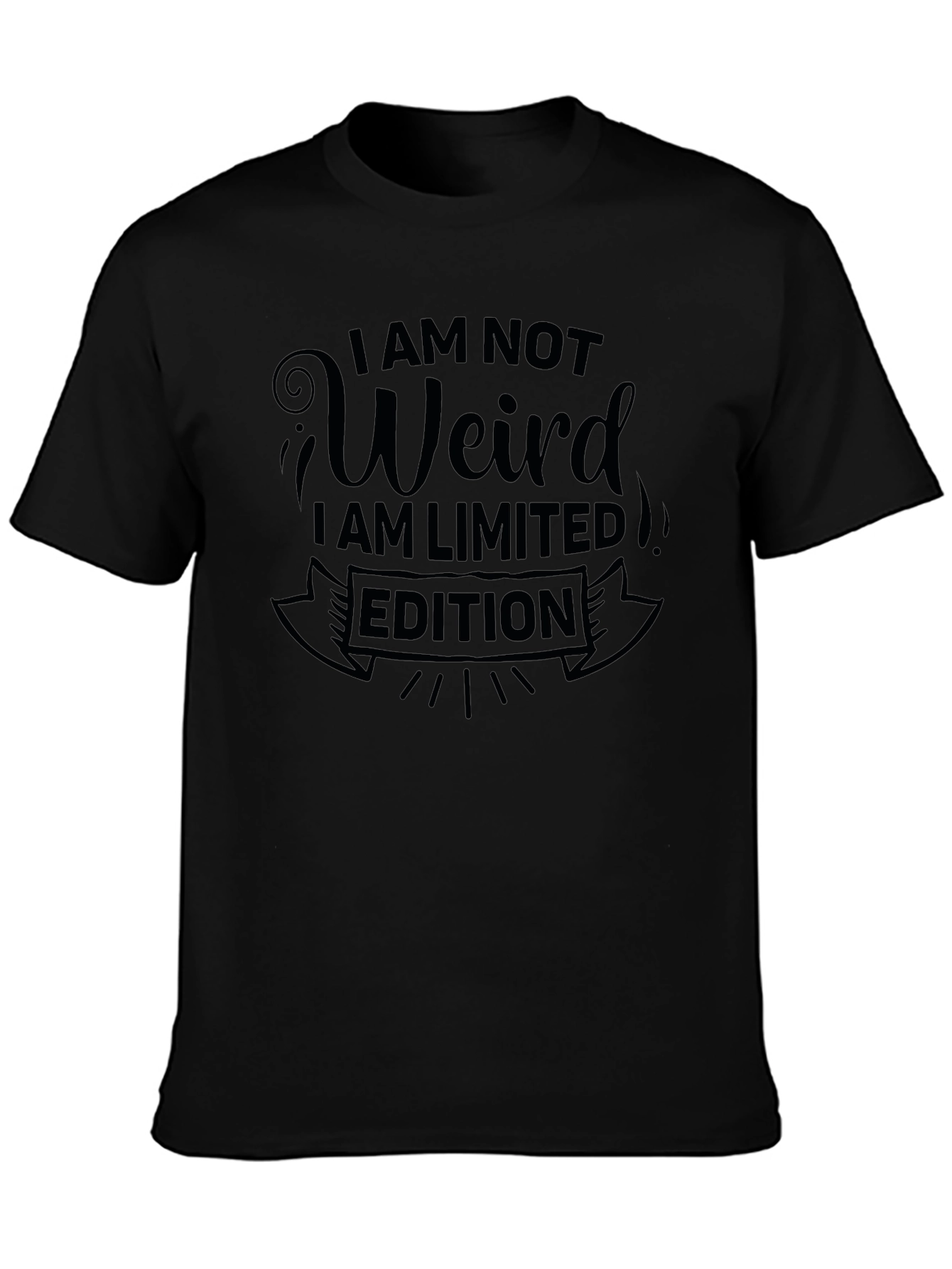 I Am Not Weird T-Shirt - Limited Edition Design