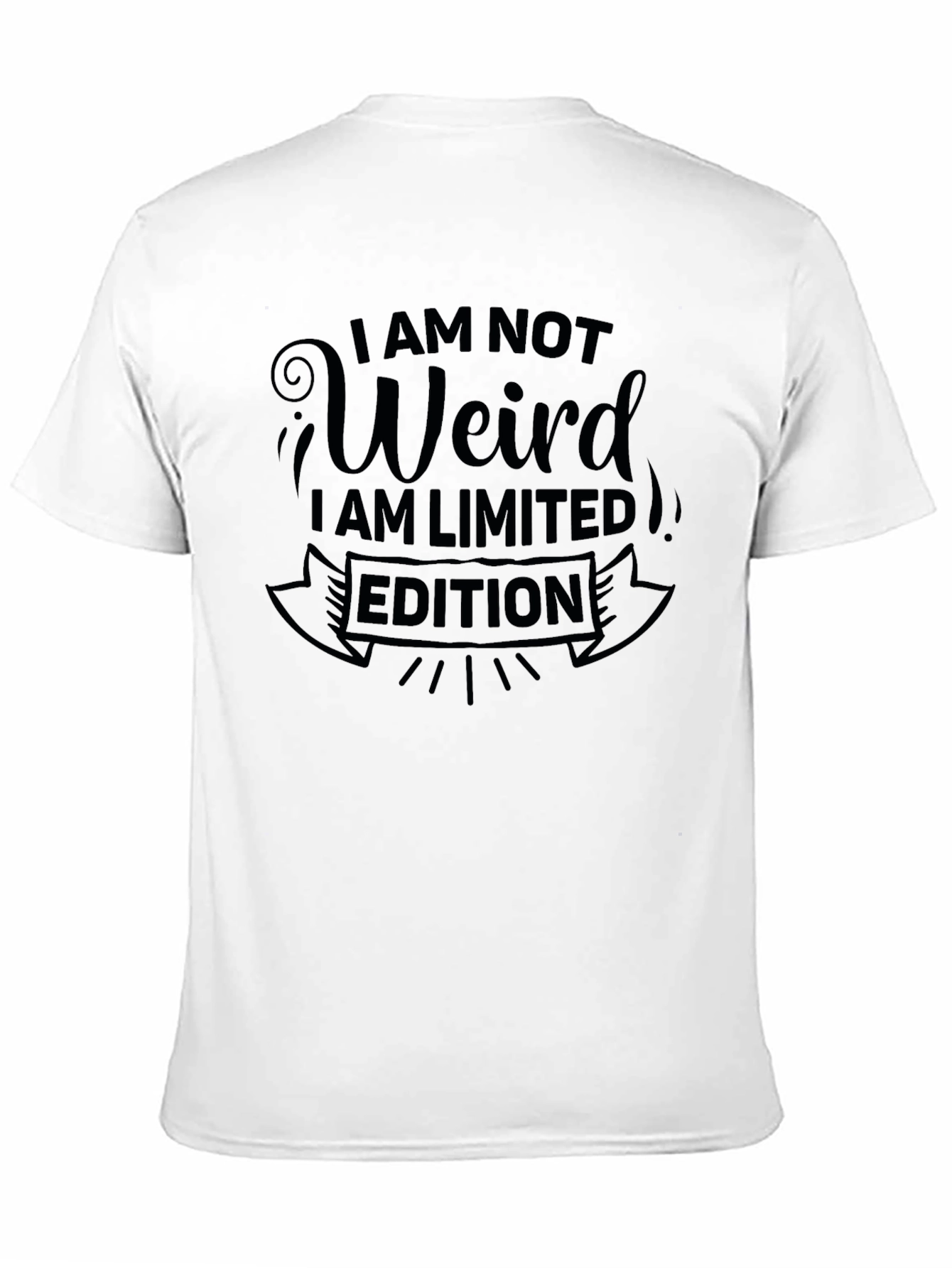 I Am Not Weird T-Shirt - Limited Edition Design