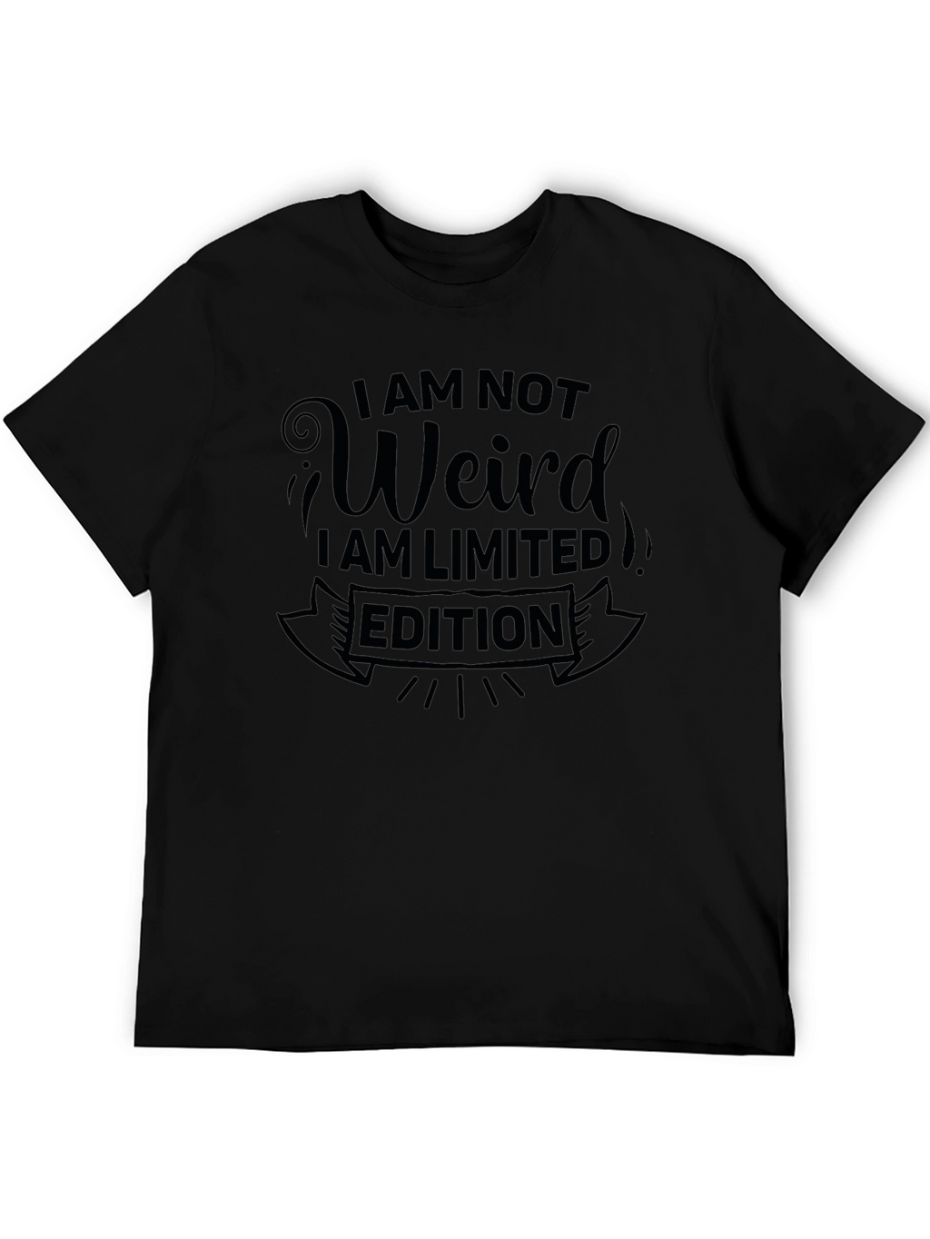 I Am Not Weird T-Shirt - Limited Edition Design