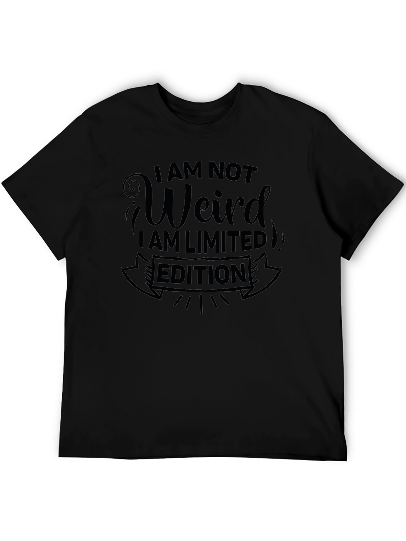 I Am Not Weird T-Shirt - Limited Edition Design