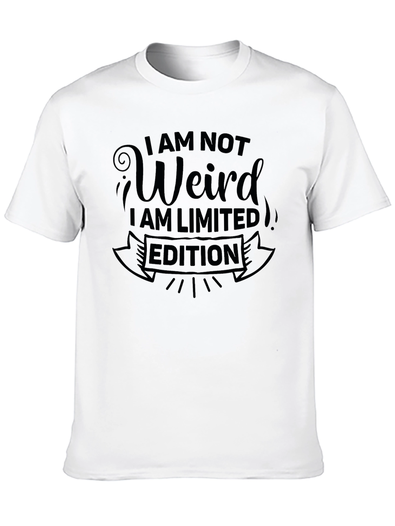I Am Not Weird T-Shirt - Limited Edition Design