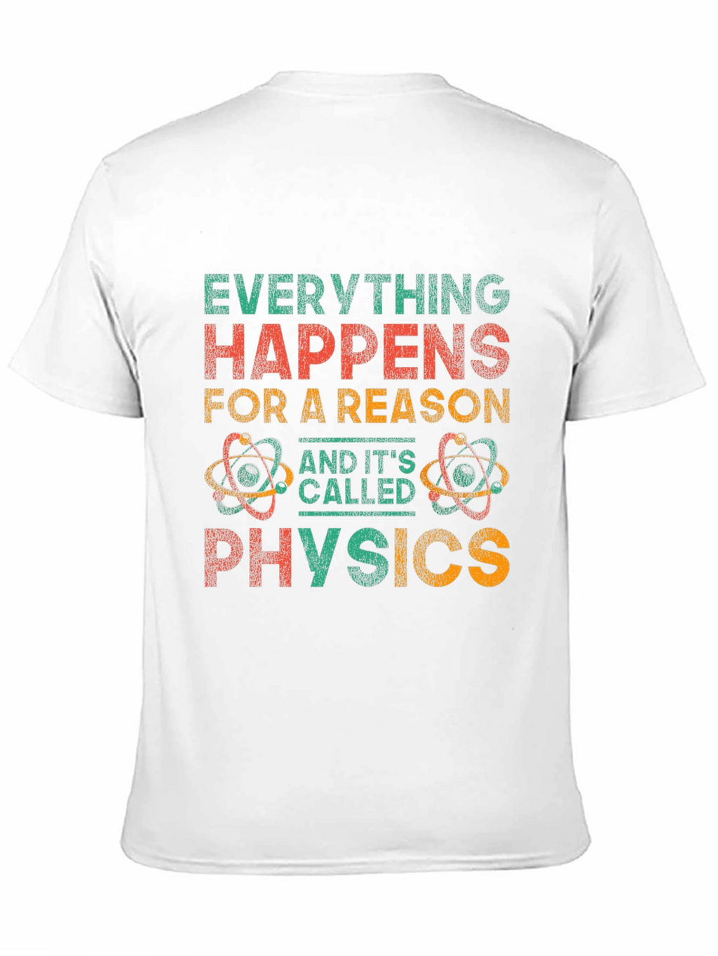 Everything Happens For A Reason Physics Graphic Tee