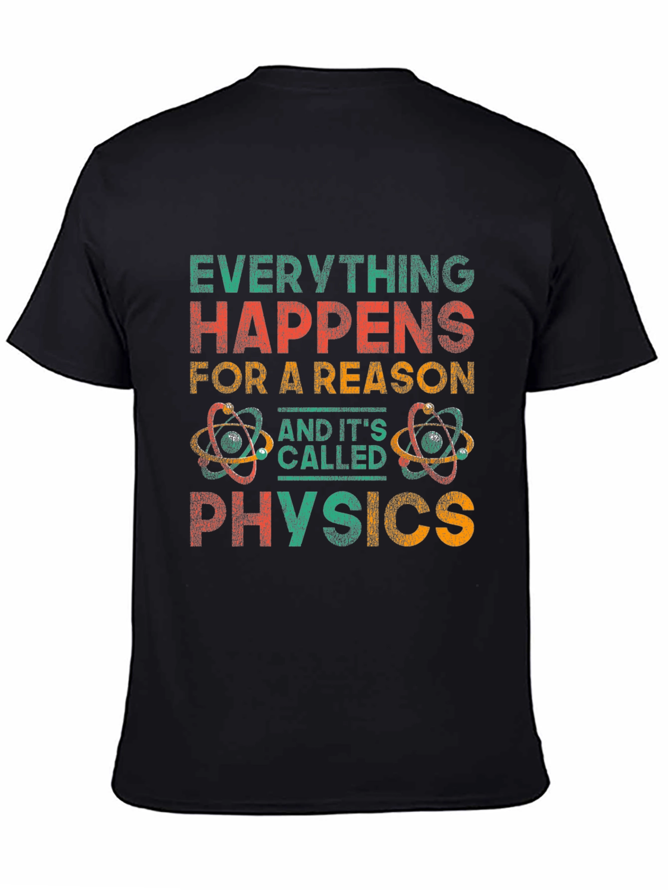 Everything Happens For A Reason Physics Graphic Tee