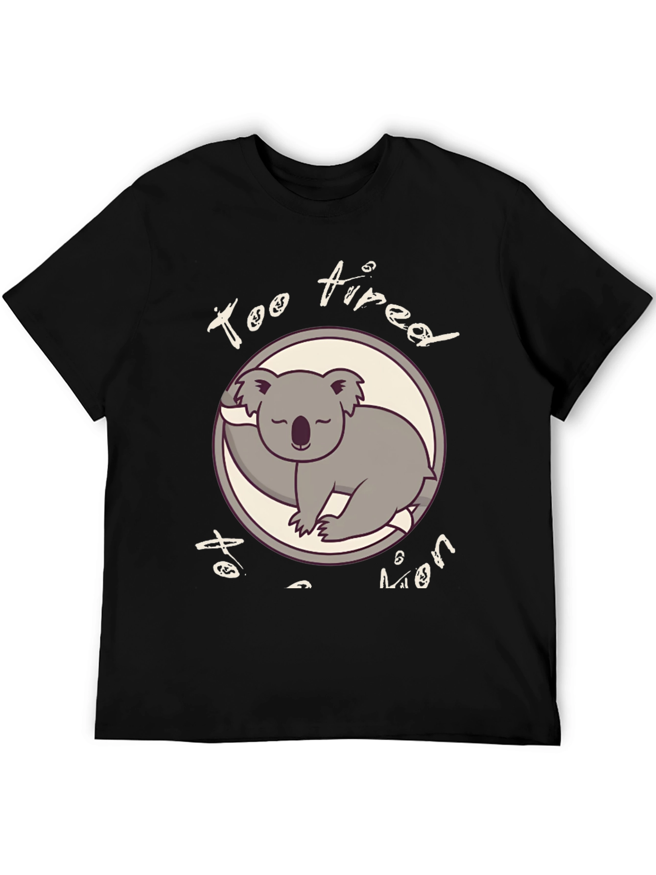 Too Tired To Even Funny Koala T-Shirt