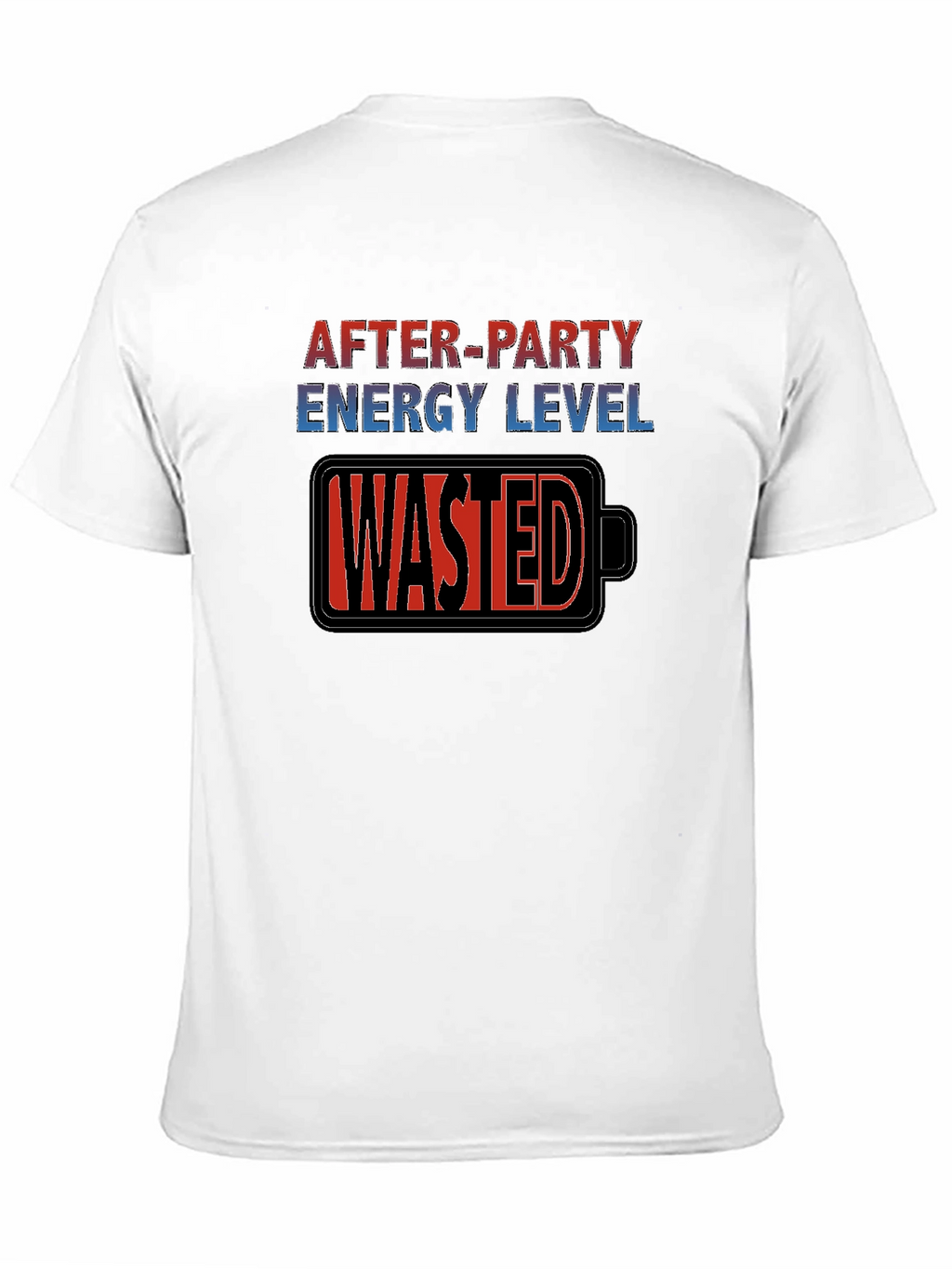 After-Party Energy Level Wasted T-Shirt