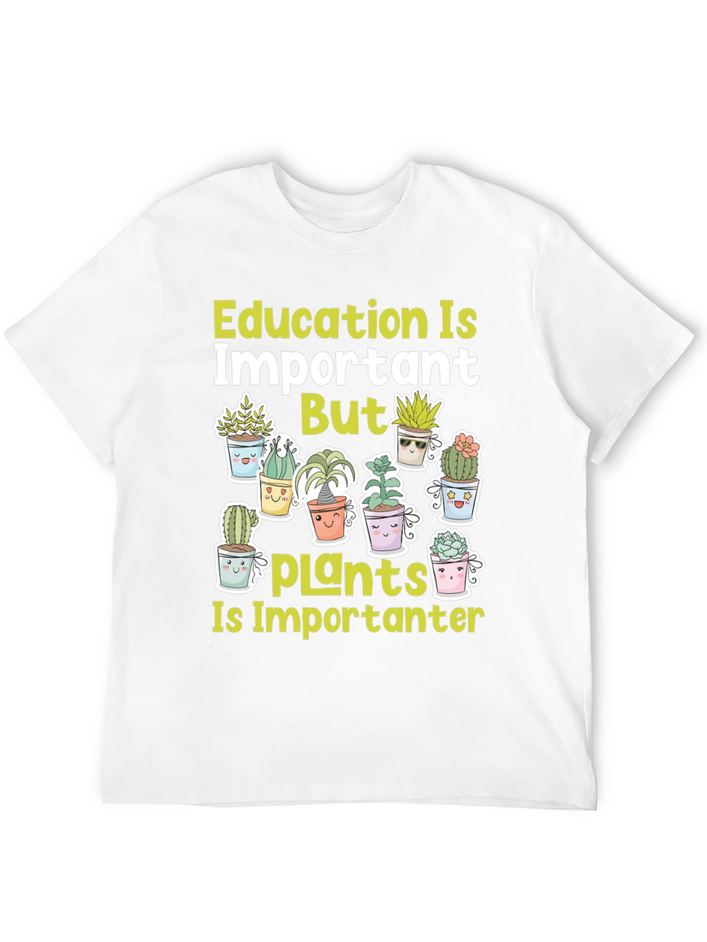 Education Important But Plants T-Shirt