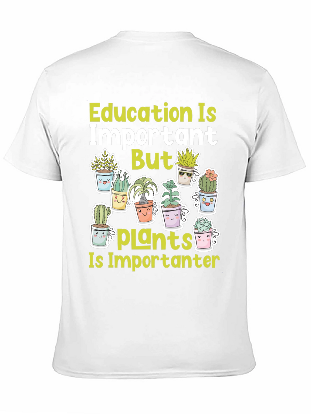 Education Important But Plants T-Shirt