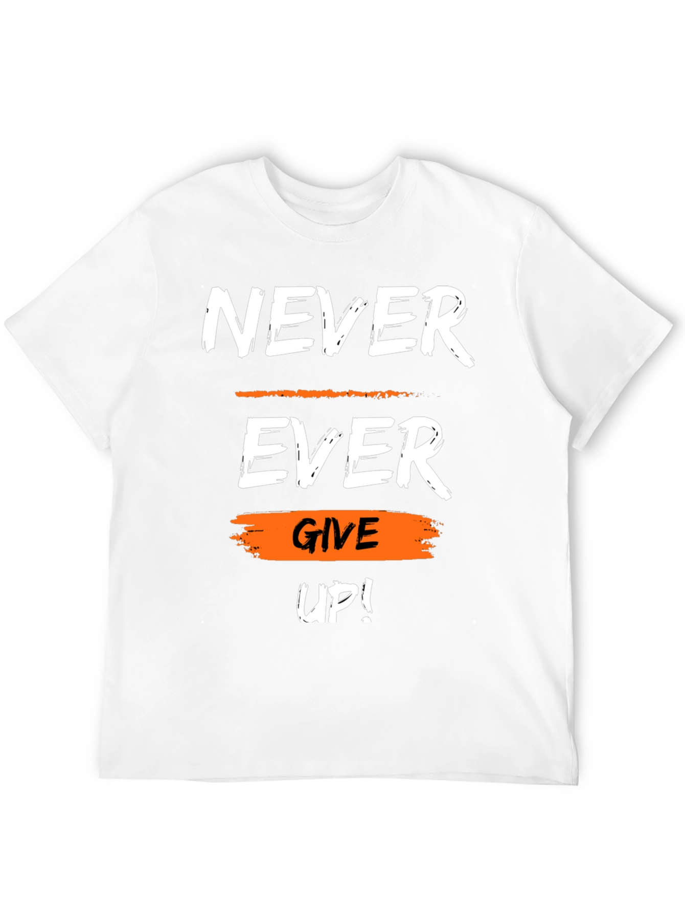 Motivational Never Ever Give Up Graphic T-Shirt