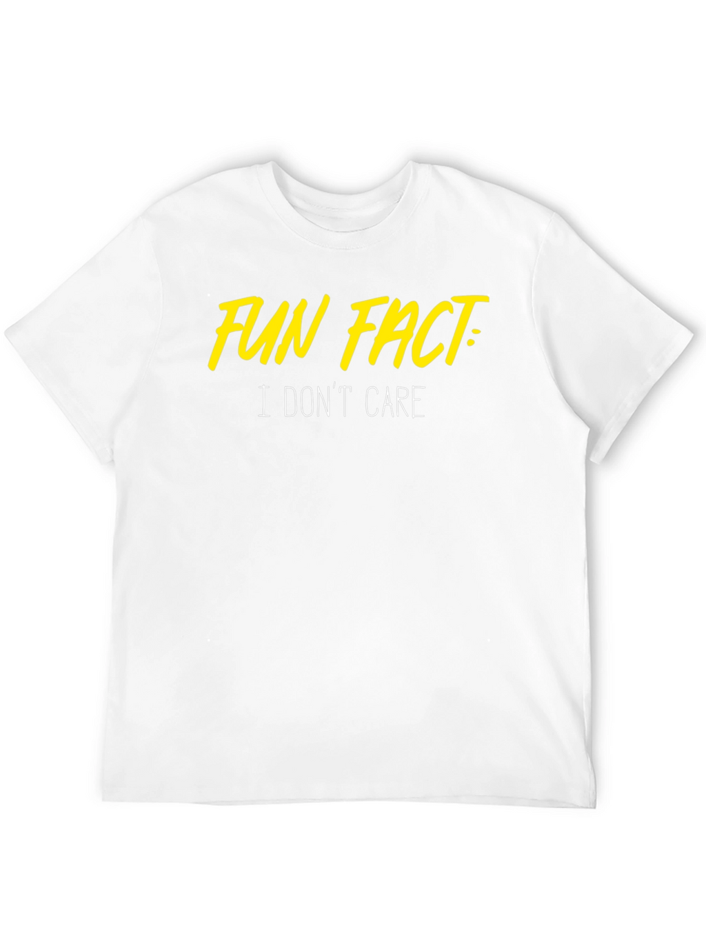Fun Fact: I Dont Care T-Shirt