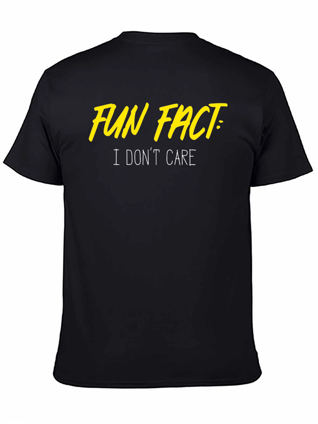 Fun Fact: I Dont Care T-Shirt