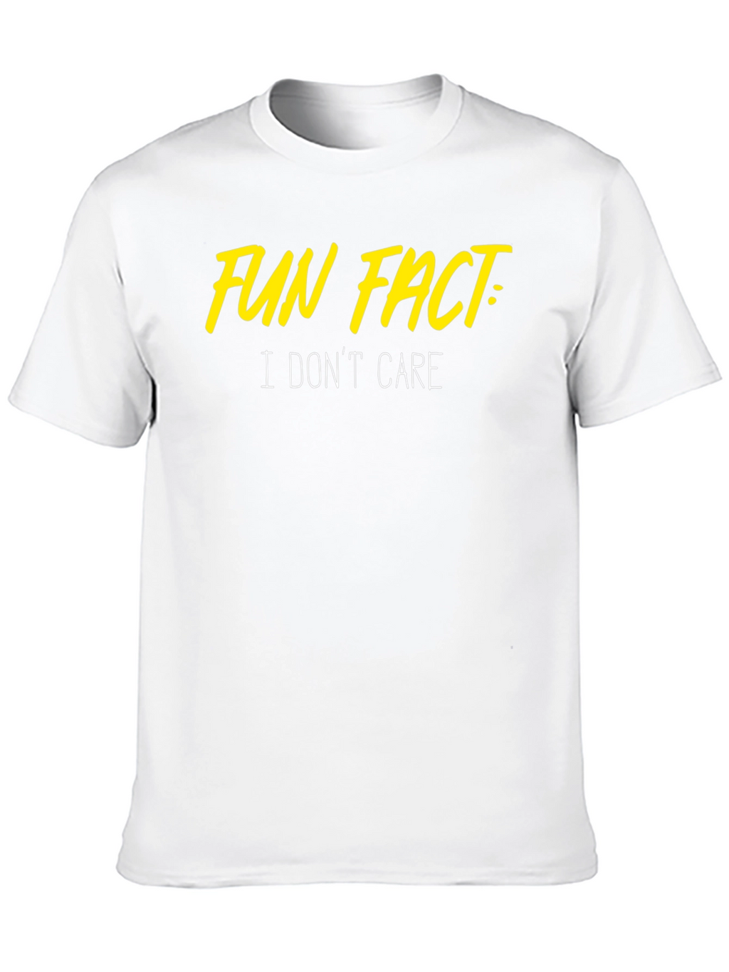Fun Fact: I Dont Care T-Shirt
