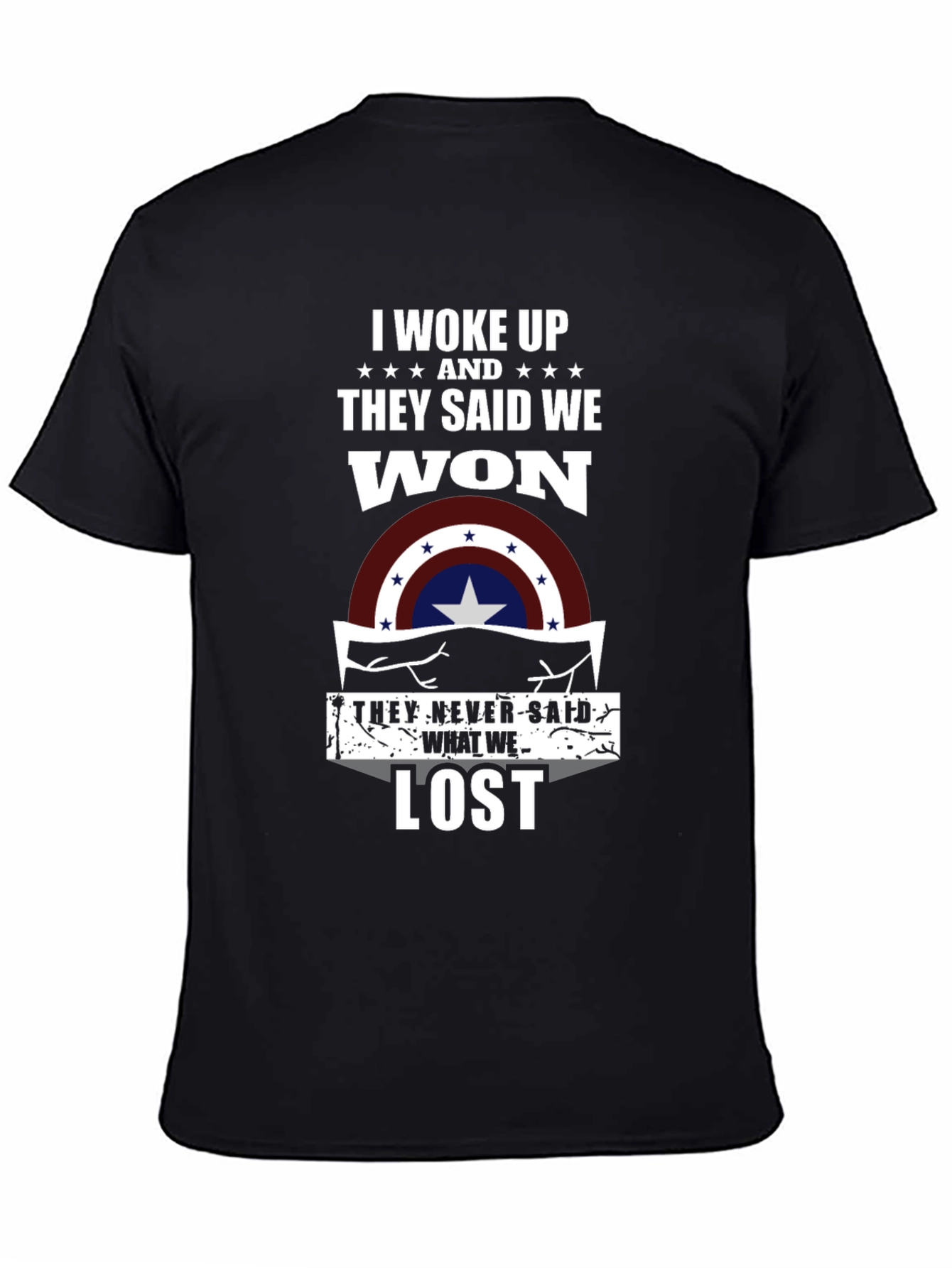 I Woke Up They Said We Won T-Shirt