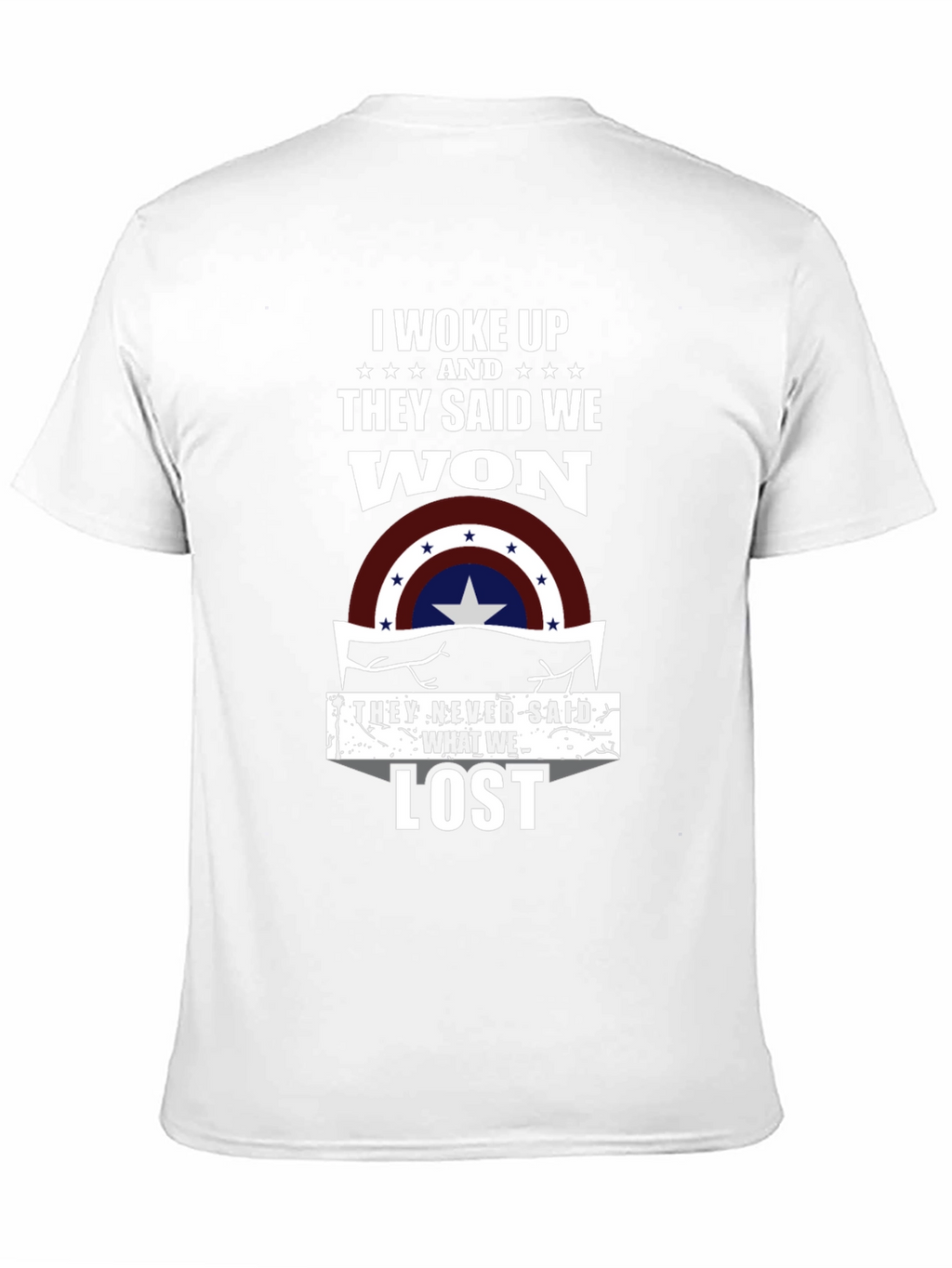 I Woke Up They Said We Won T-Shirt