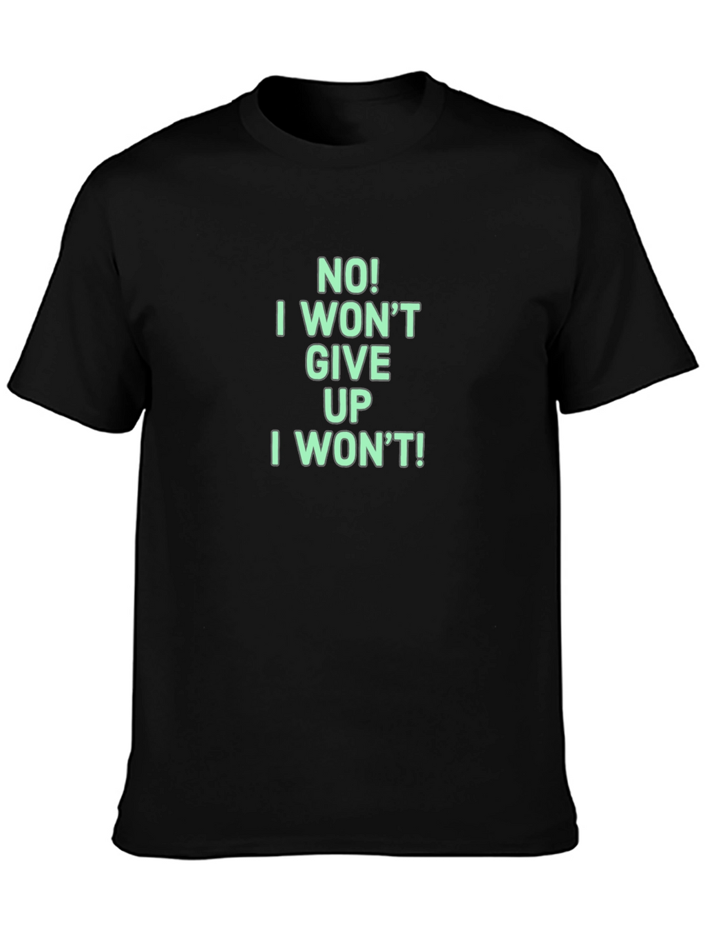 Motivational I Wont Give Up Graphic Tee