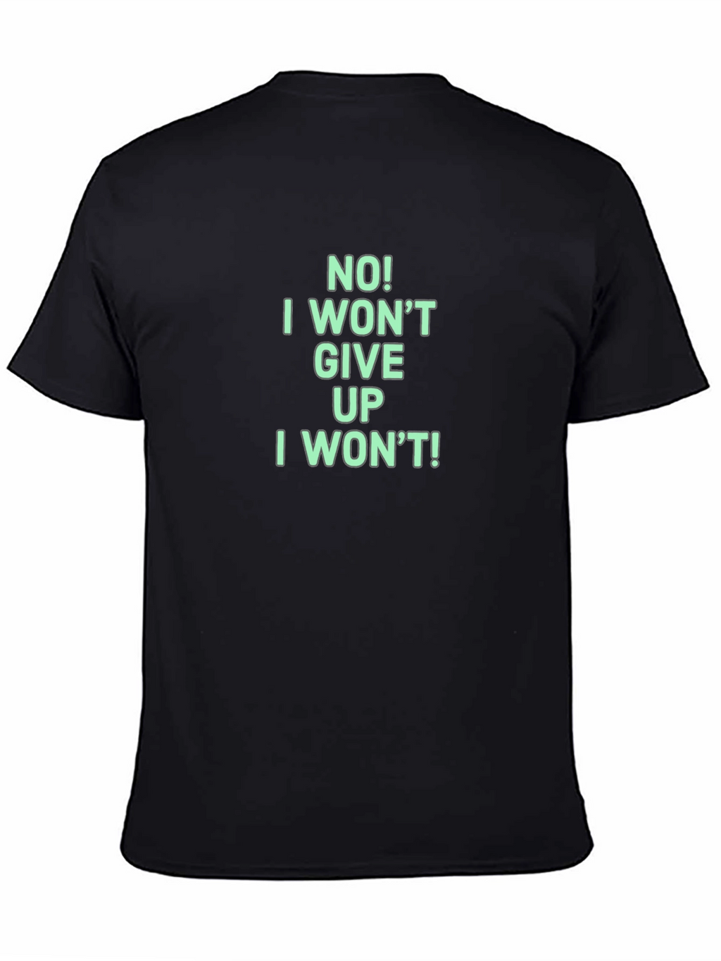 Motivational I Wont Give Up Graphic Tee