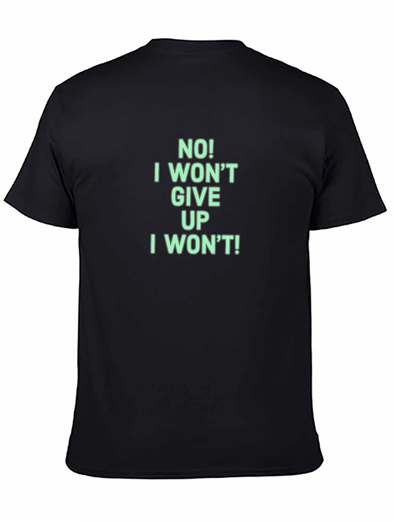 Motivational I Wont Give Up Graphic Tee