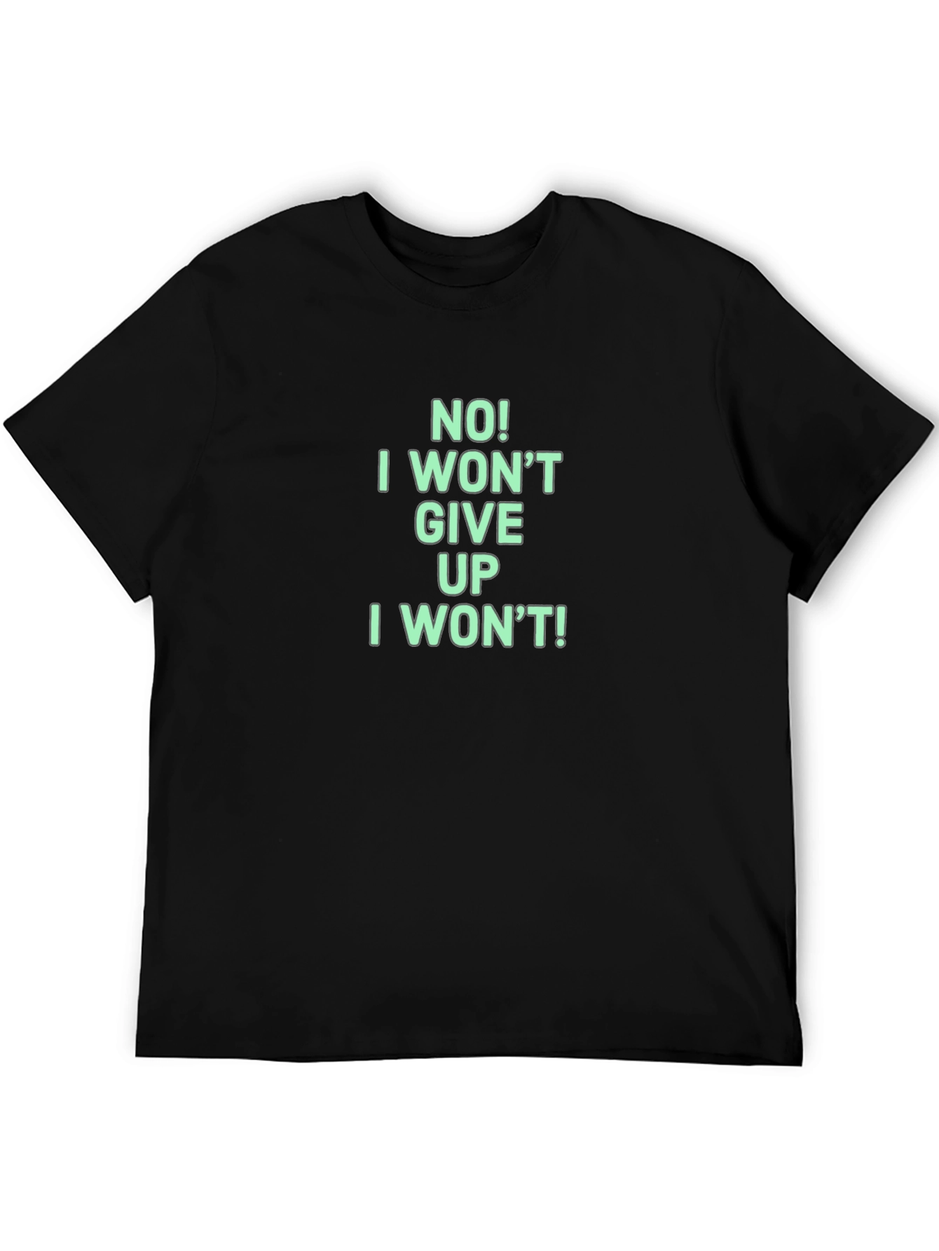 Motivational I Wont Give Up Graphic Tee