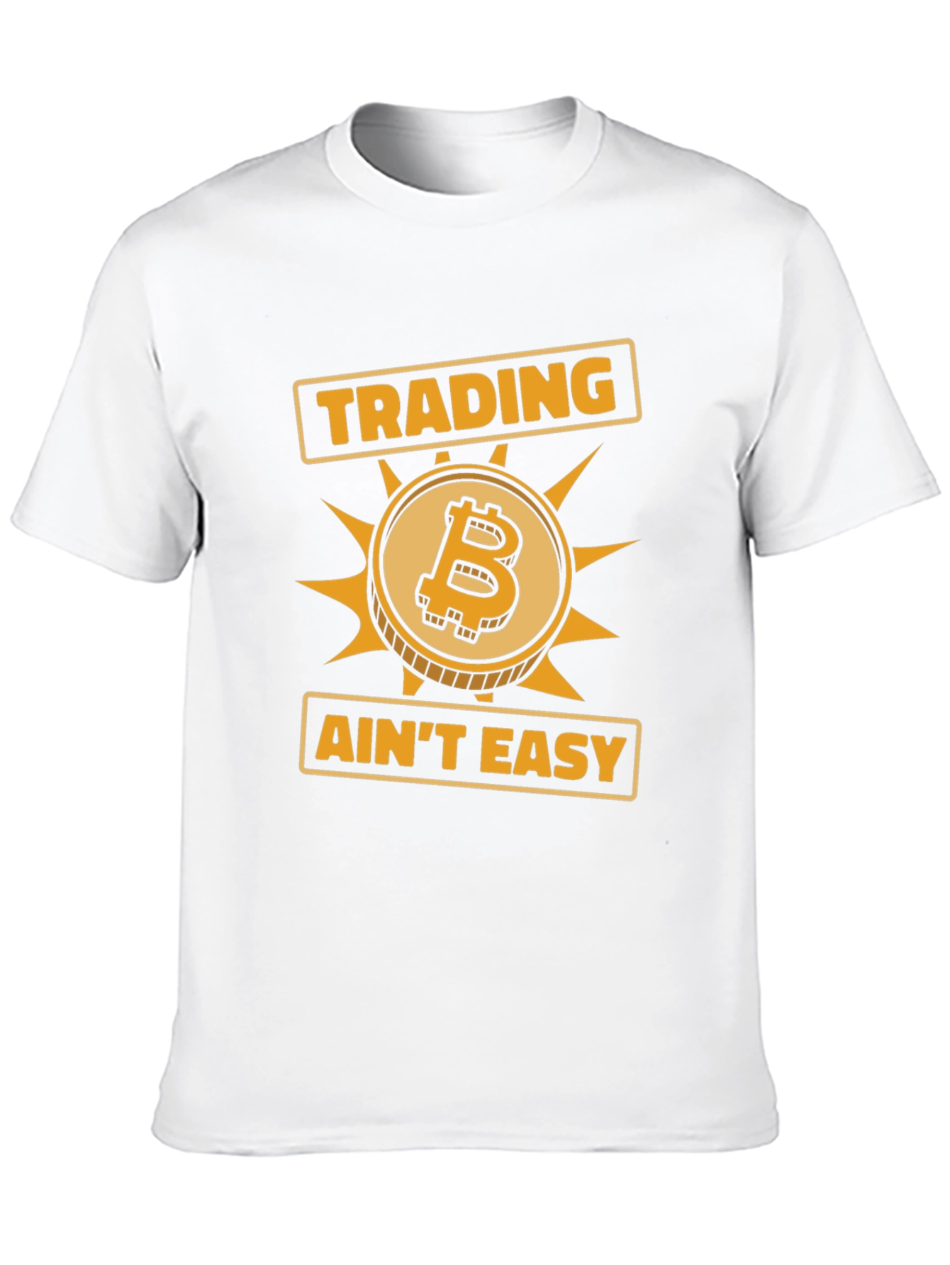 Trading Aint Easy Bitcoin Graphic T-Shirt