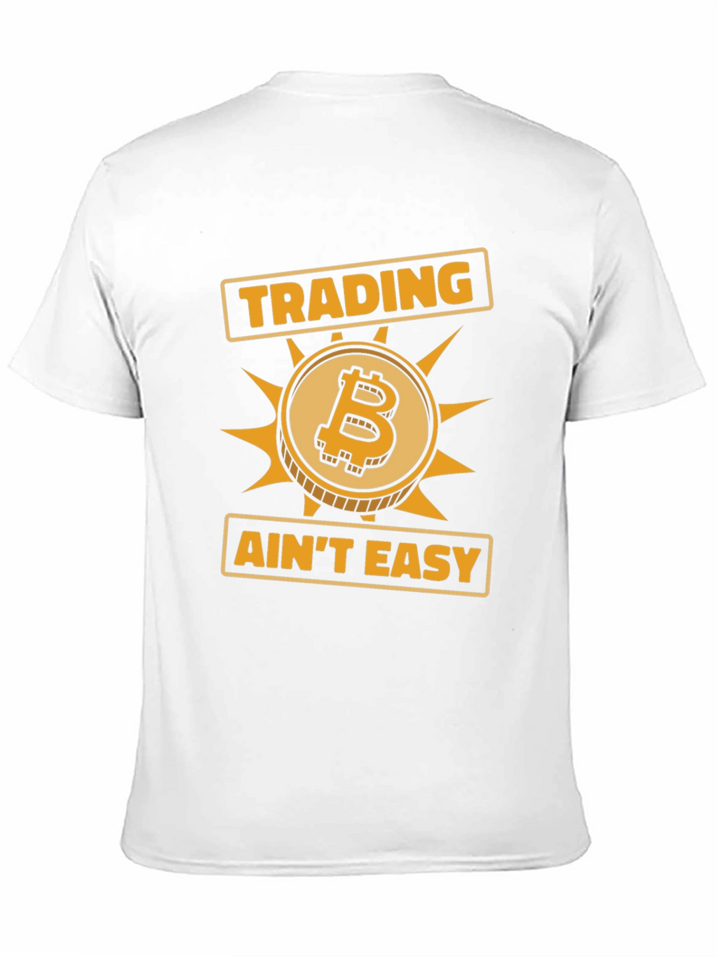 Trading Aint Easy Bitcoin Graphic T-Shirt