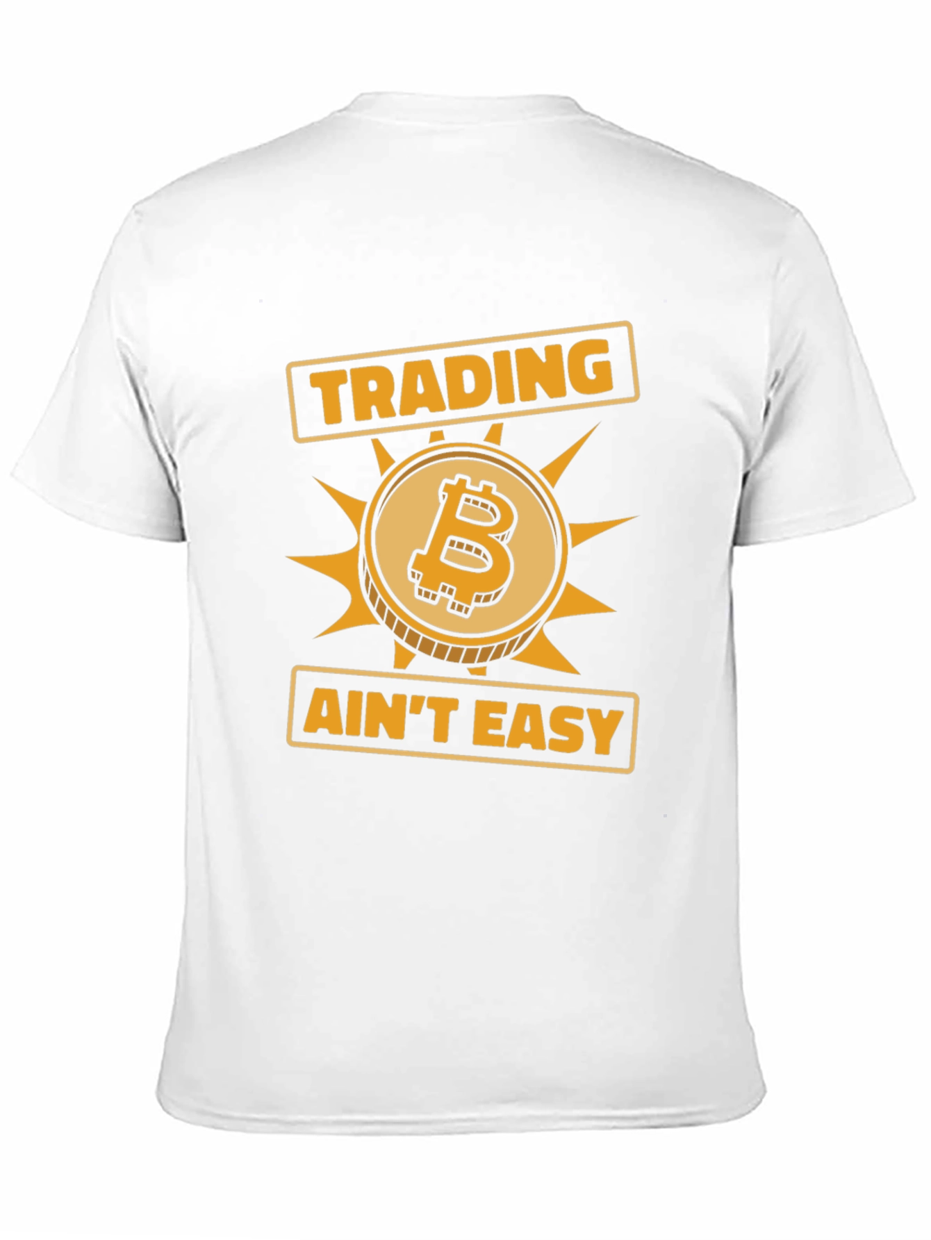 Trading Aint Easy Bitcoin Graphic T-Shirt