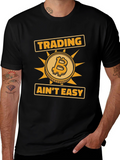 Trading Aint Easy Bitcoin Graphic T-Shirt