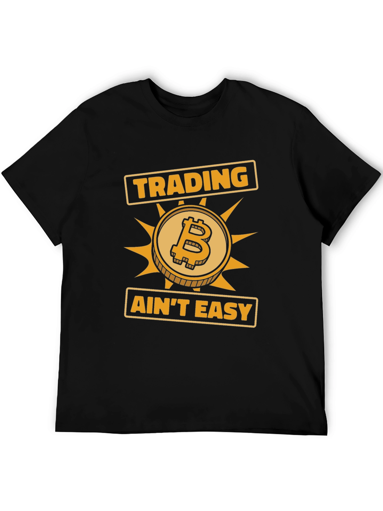 Trading Aint Easy Bitcoin Graphic T-Shirt