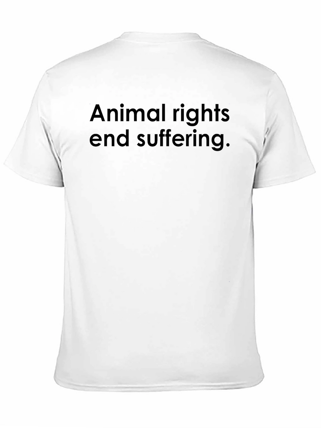 Animal Rights T-Shirt - End Suffering Message