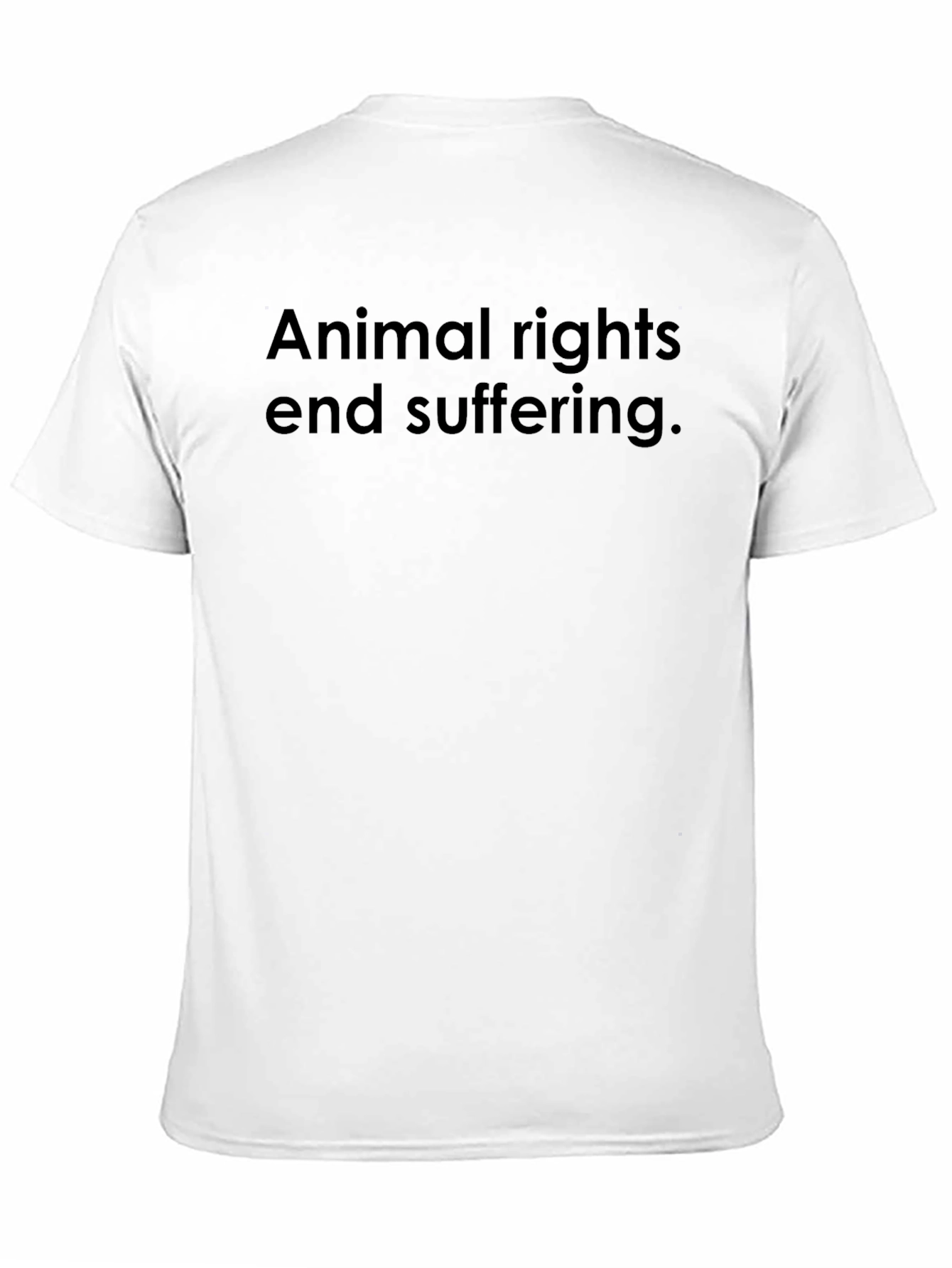 Animal Rights T-Shirt - End Suffering Message