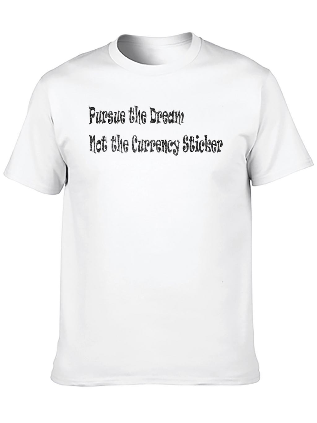 Pursue the Dream T-Shirt - Motivational Black Tee