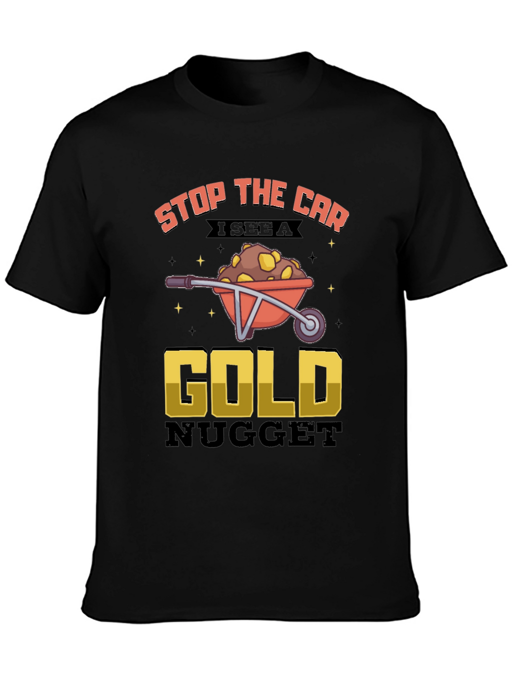 Funny Gold Nugget Wheelbarrow Graphic Tee