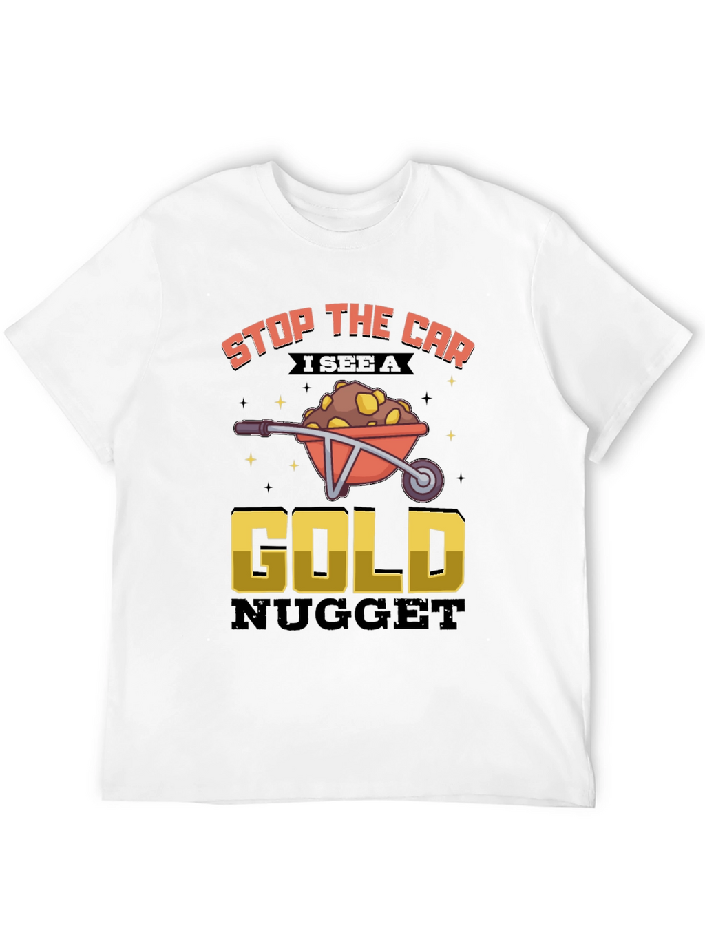 Funny Gold Nugget Wheelbarrow Graphic Tee