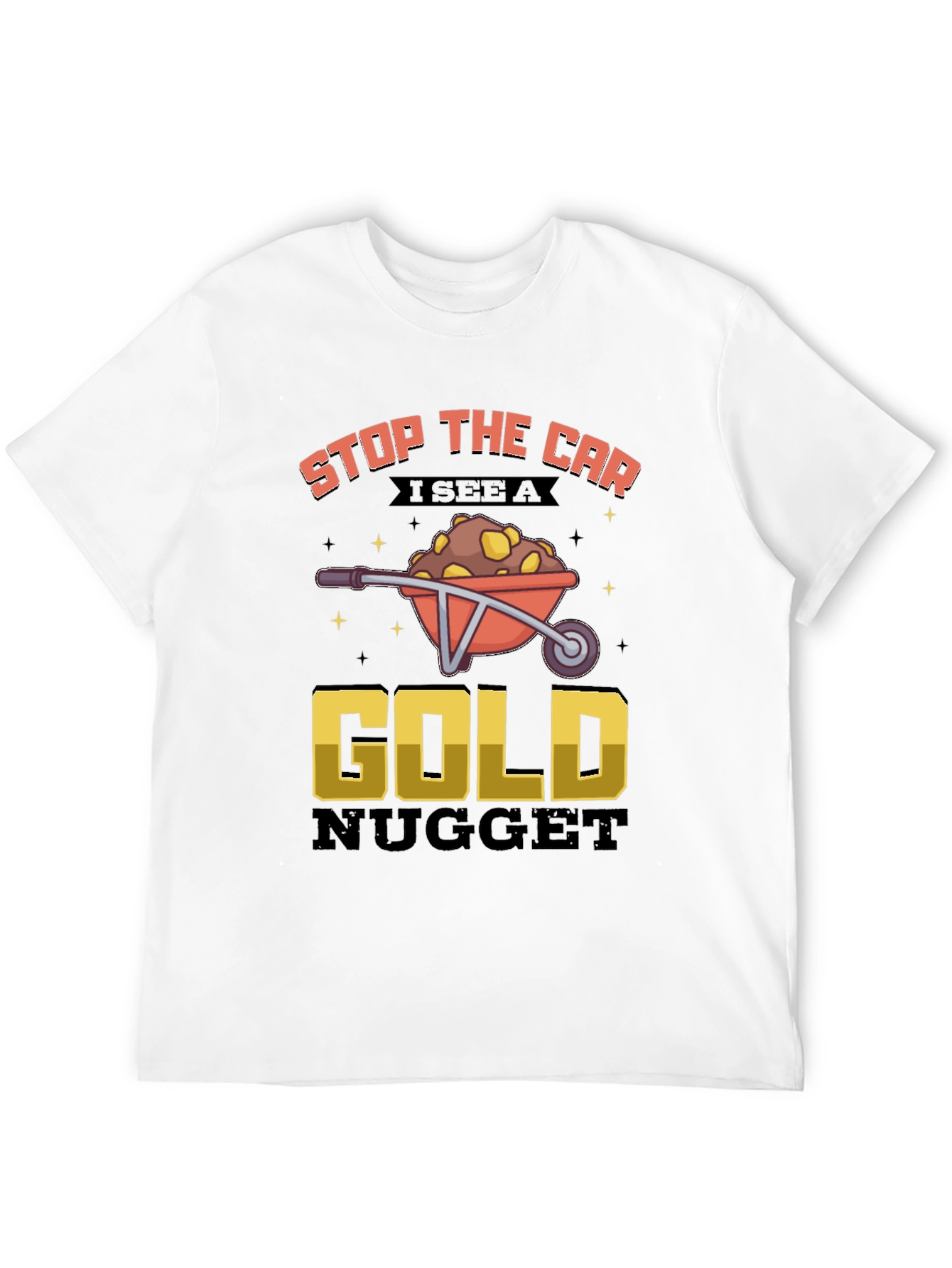 Funny Gold Nugget Wheelbarrow Graphic Tee