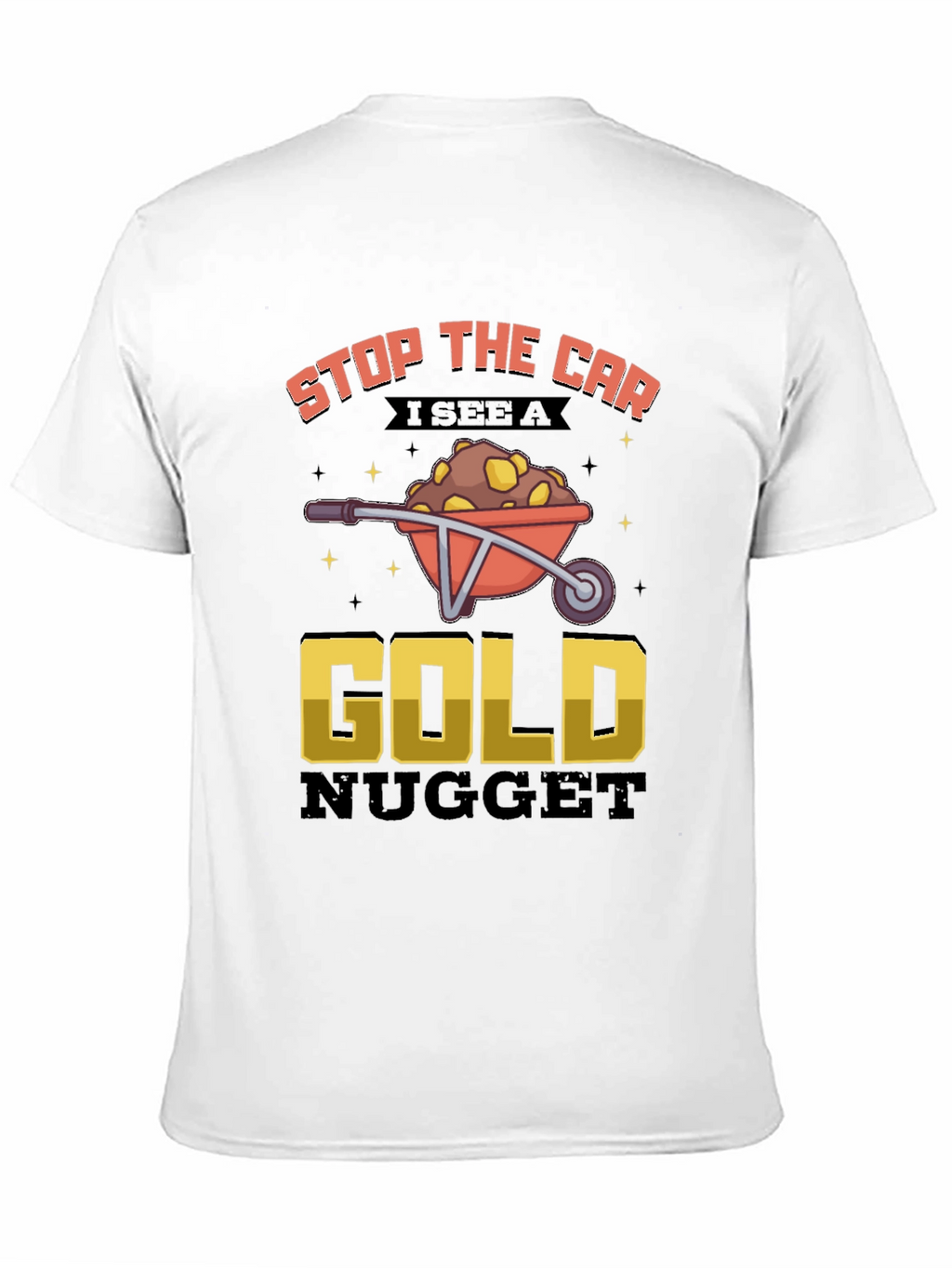 Funny Gold Nugget Wheelbarrow Graphic Tee