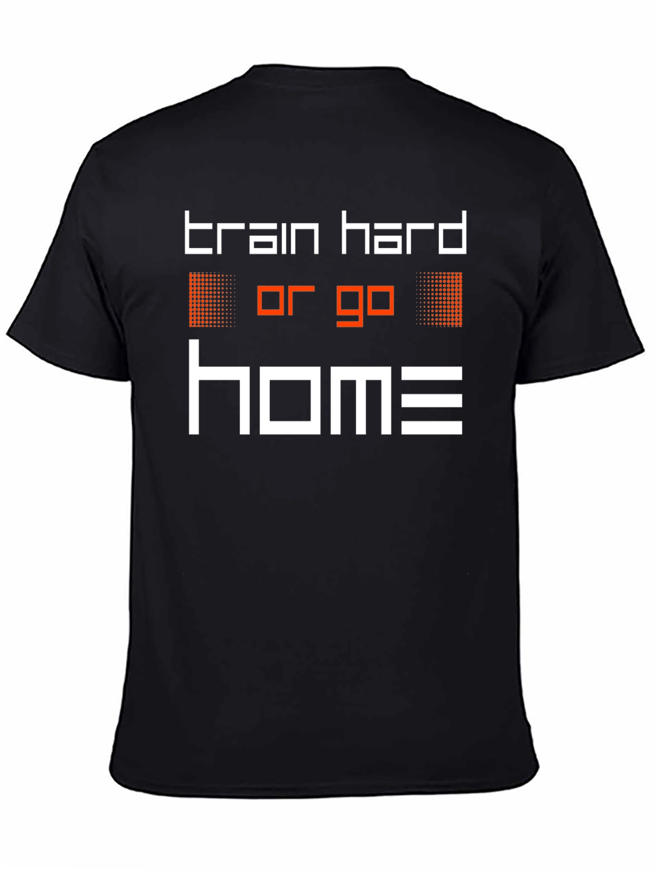 Train Hard or Go Home Graphic Tee