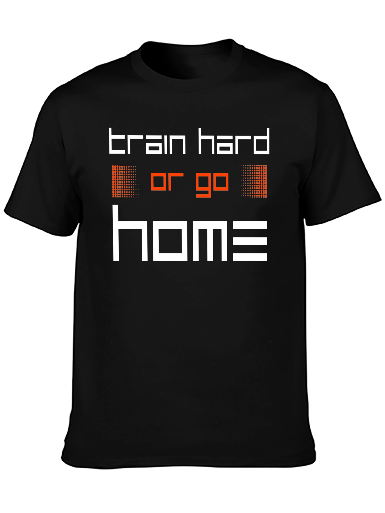 Train Hard or Go Home Graphic Tee