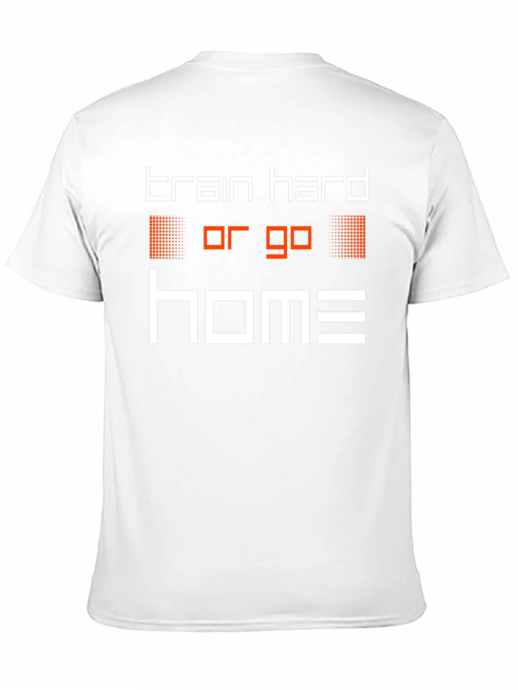 Train Hard or Go Home Graphic Tee