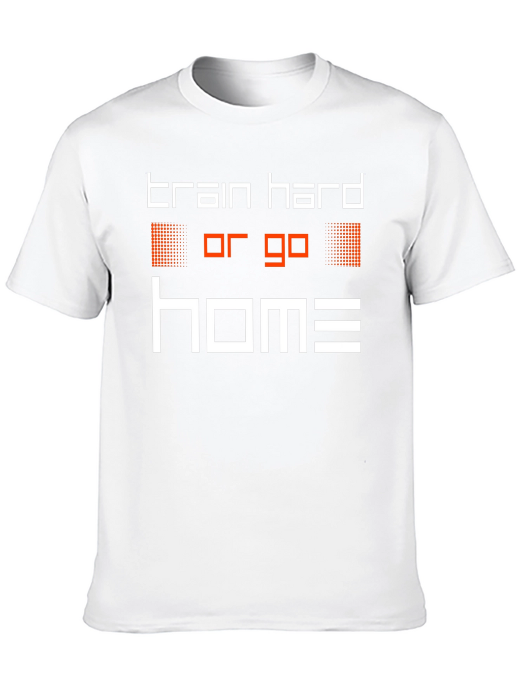 Train Hard or Go Home Graphic Tee