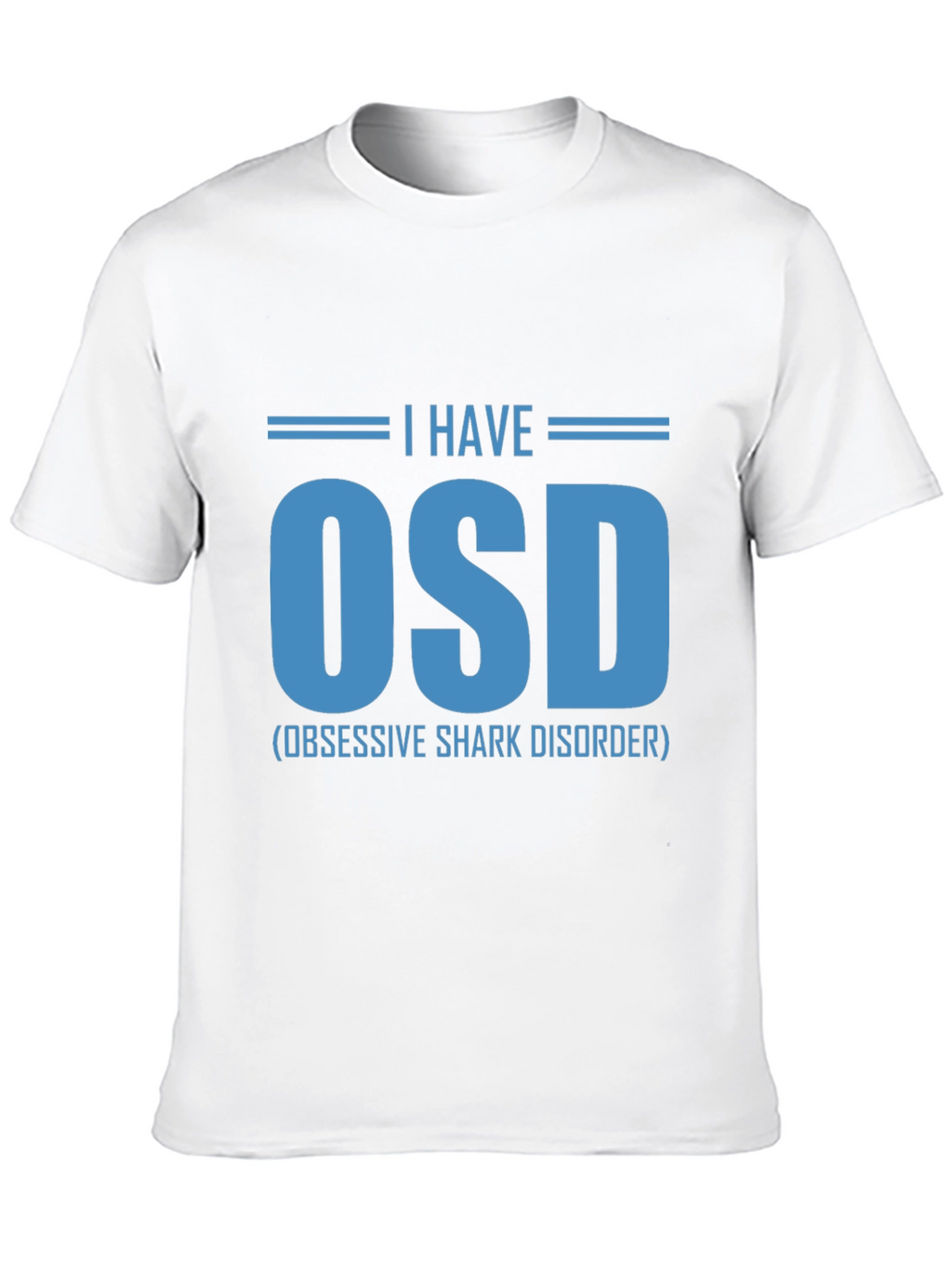 Obsessive Shark Disorder T-Shirt - OSD Funny Tee