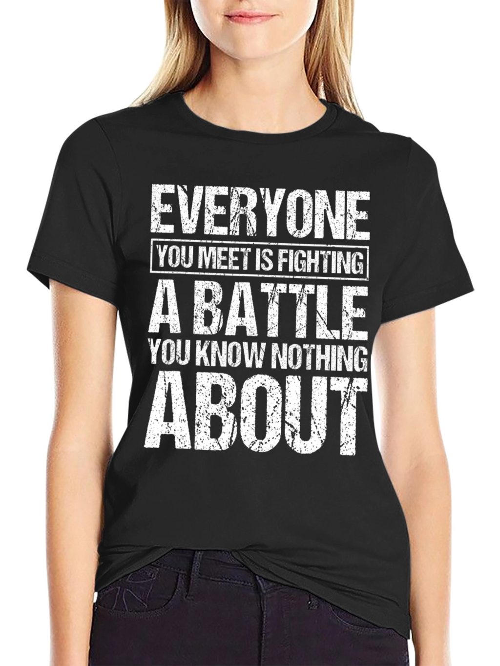 Everyone Is Fighting A Battle T-Shirt