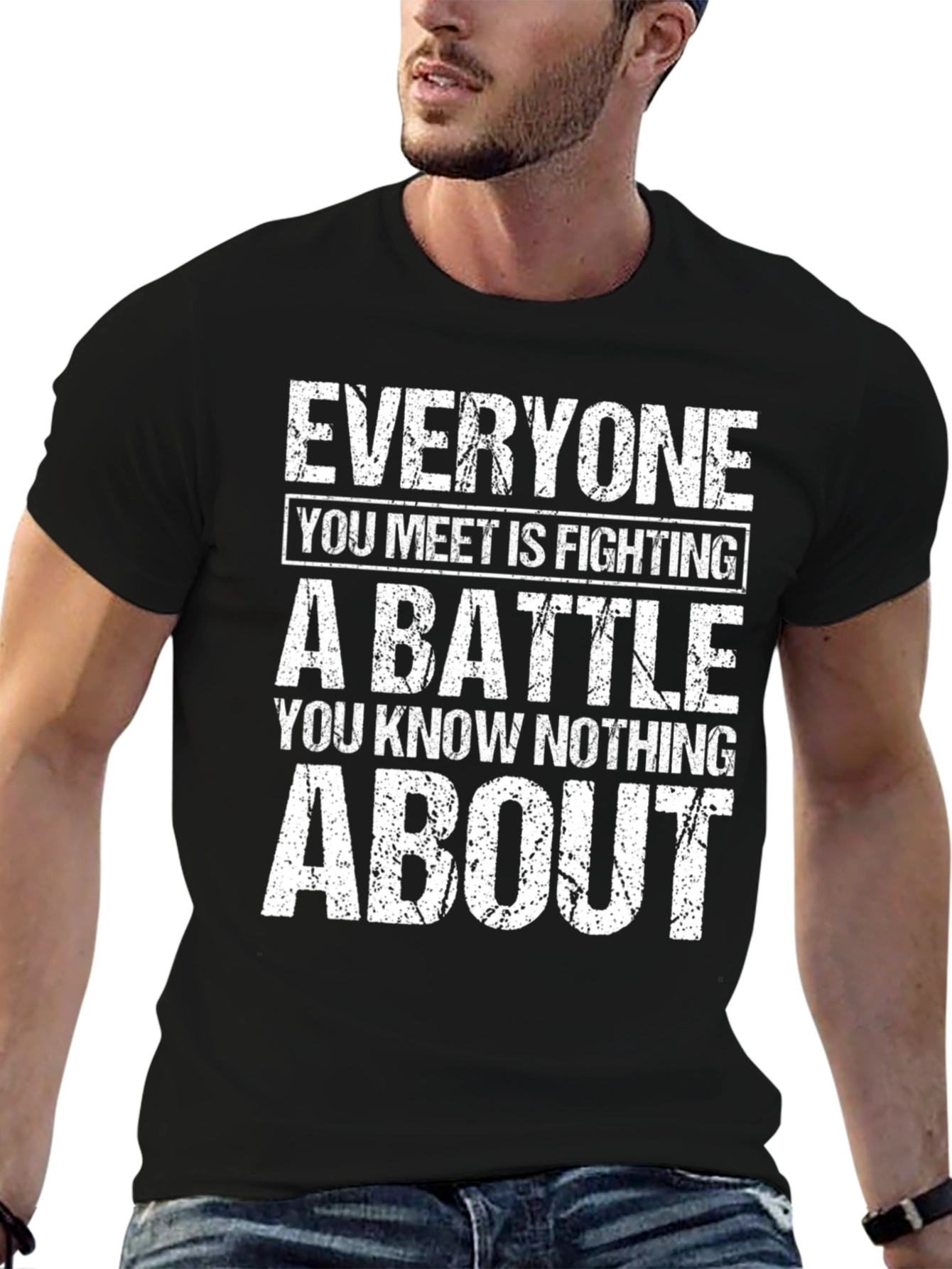 Everyone Is Fighting A Battle T-Shirt