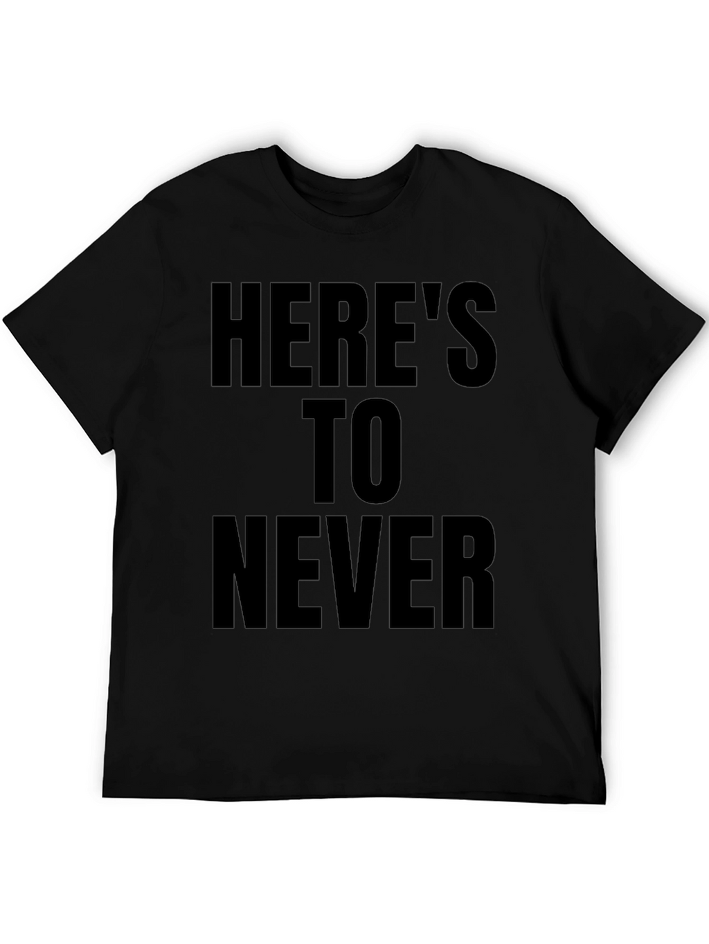Heres To Never Black Graphic Tee