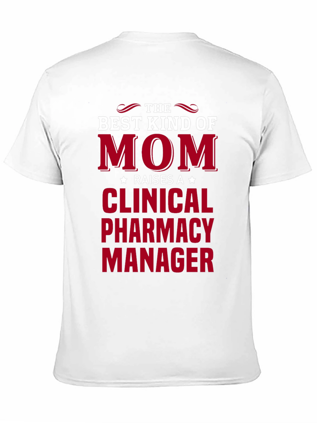 Best Kind of Mom Clinical Pharmacy Manager T-Shirt