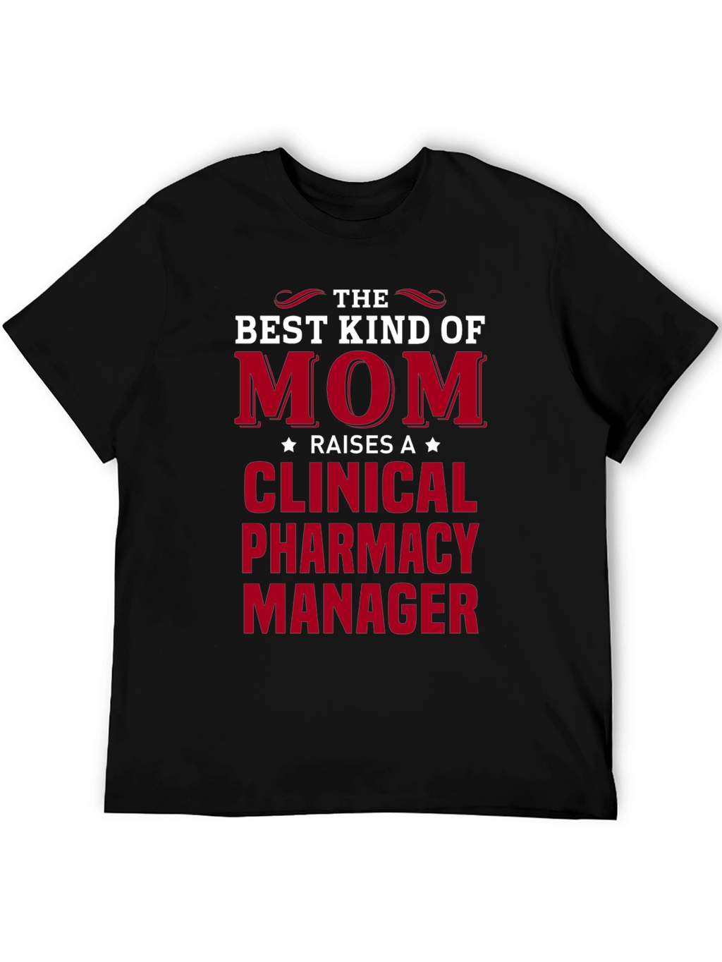 Best Kind of Mom Clinical Pharmacy Manager T-Shirt