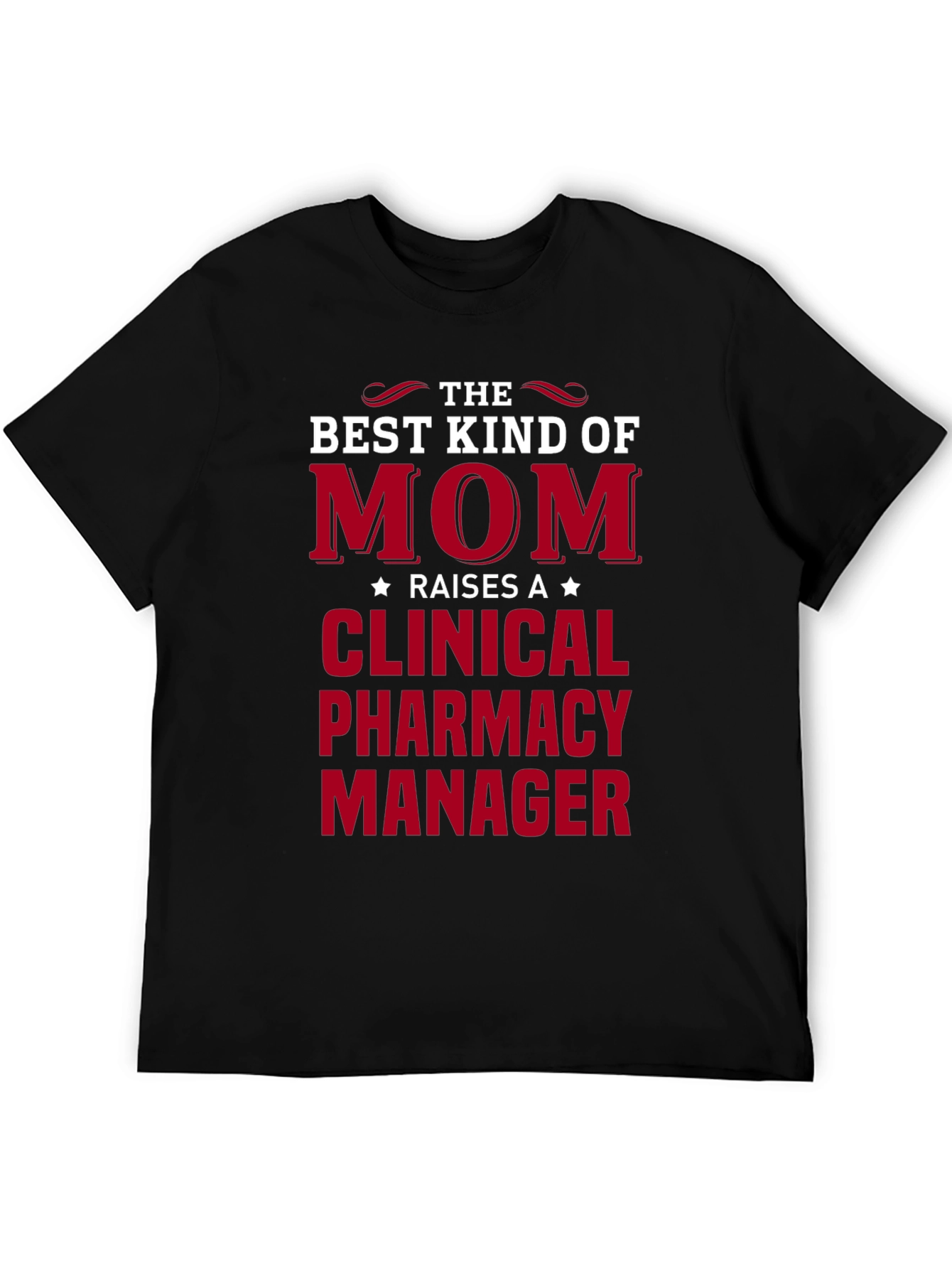 Best Kind of Mom Clinical Pharmacy Manager T-Shirt