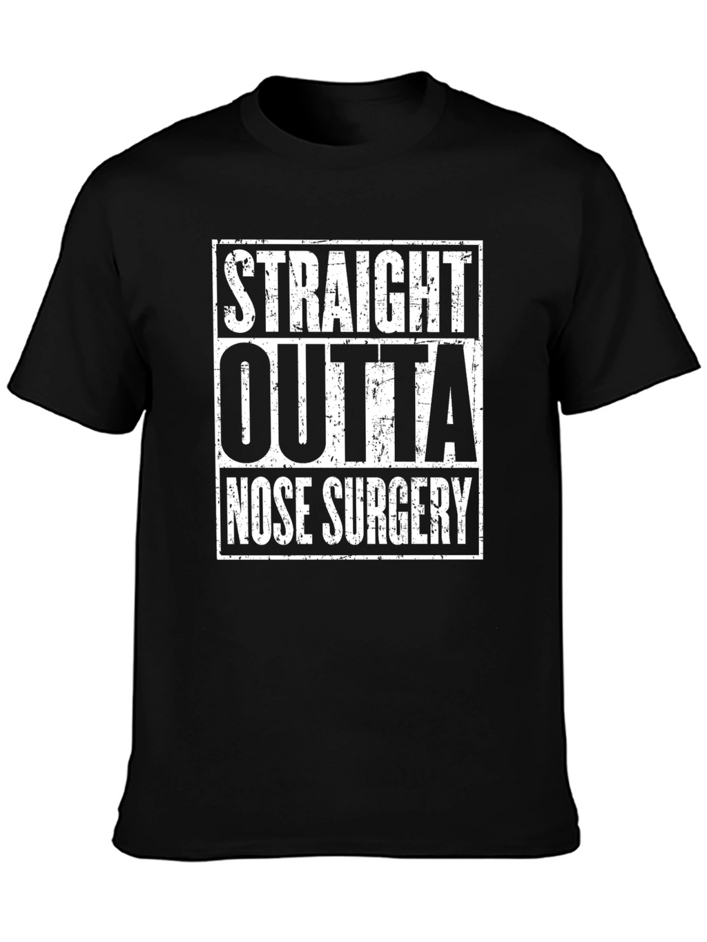 Straight Outta Nose Surgery T-Shirt