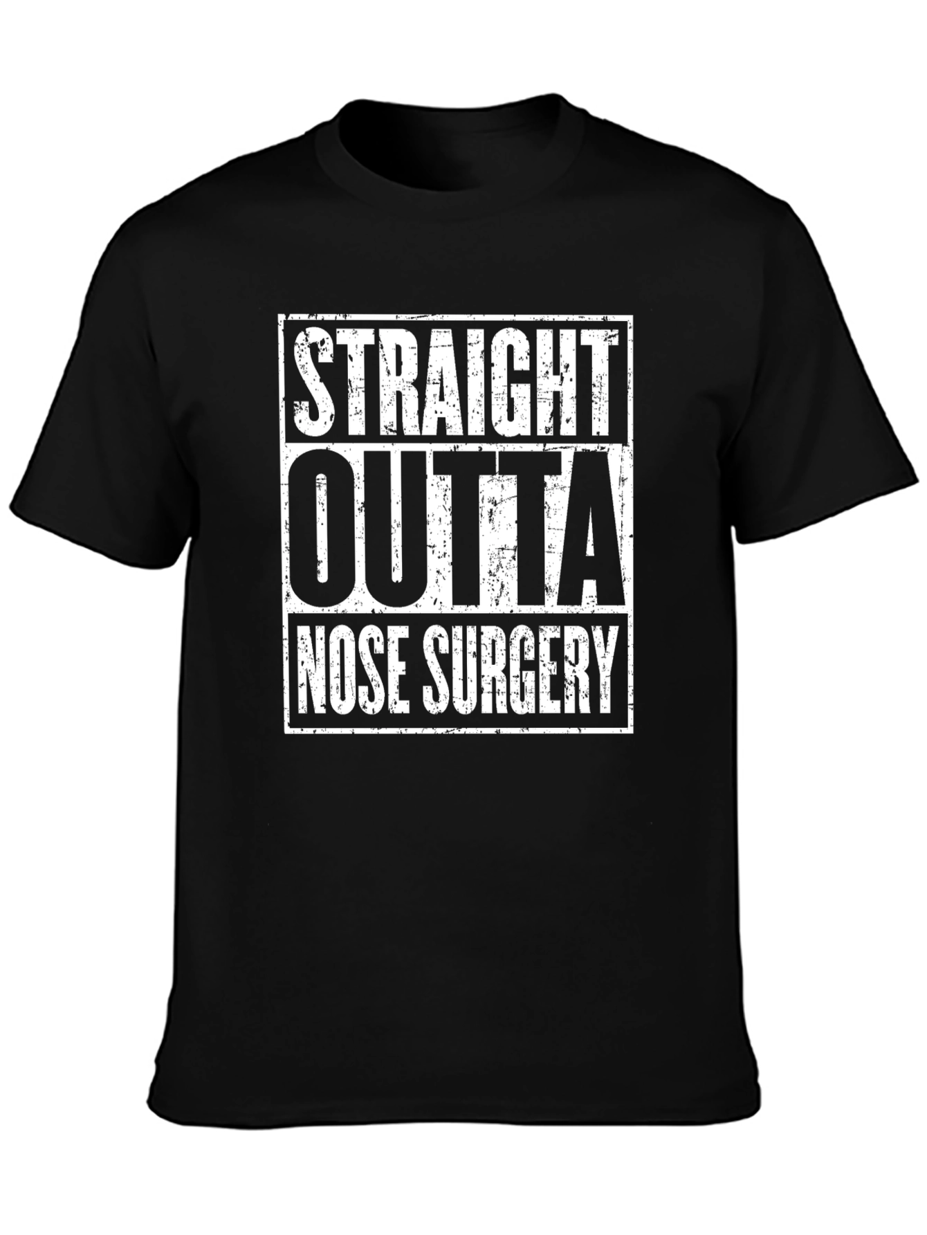 Straight Outta Nose Surgery T-Shirt