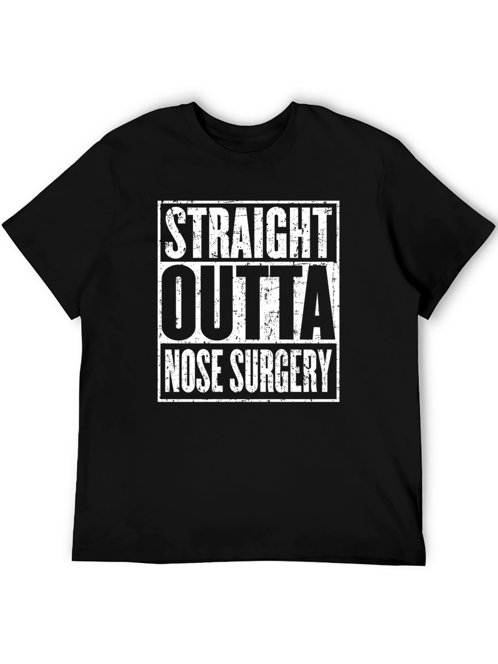 Straight Outta Nose Surgery T-Shirt