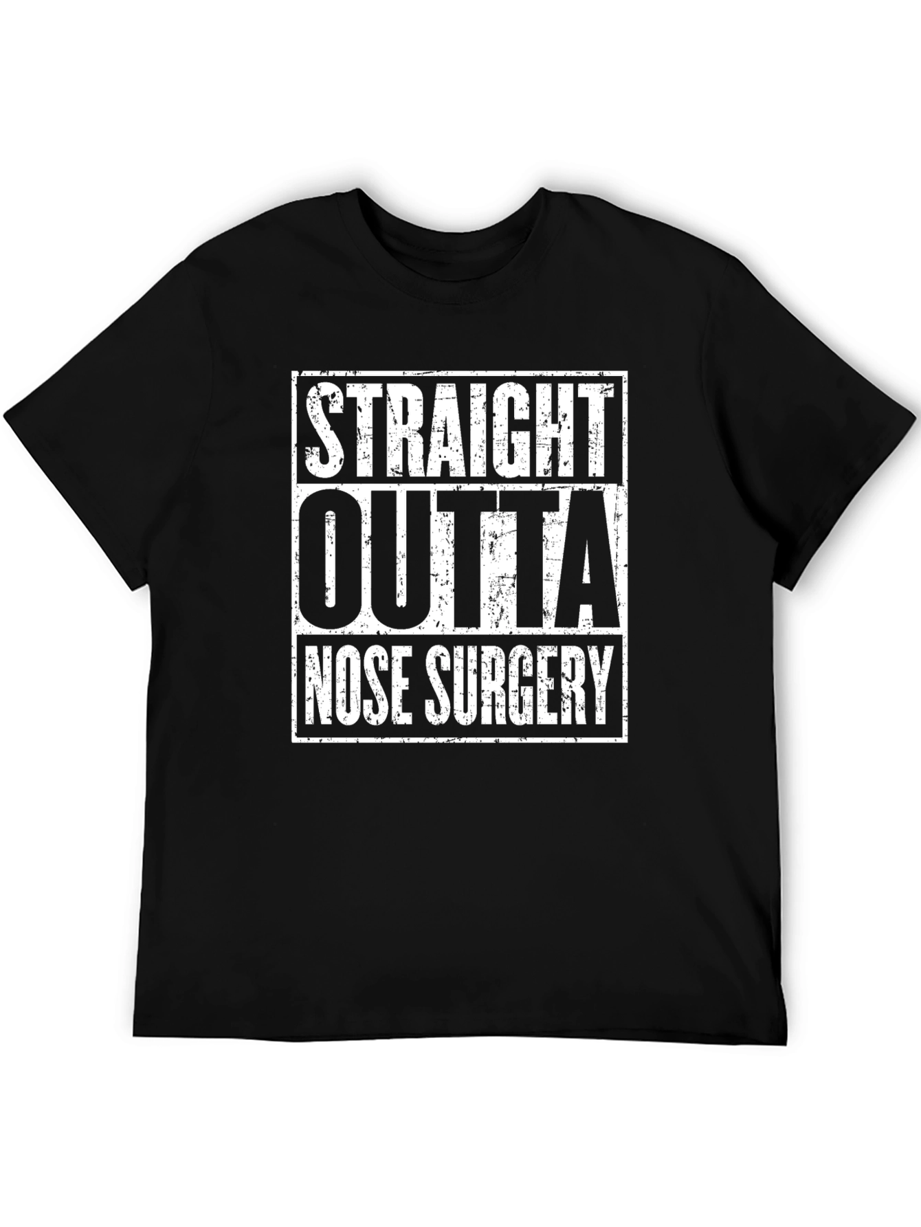 Straight Outta Nose Surgery T-Shirt