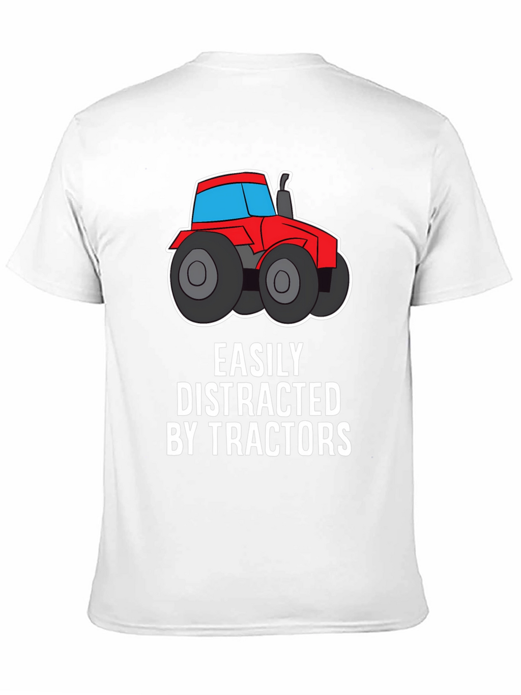 Easily Distracted By Tractors Funny Graphic T-Shirt