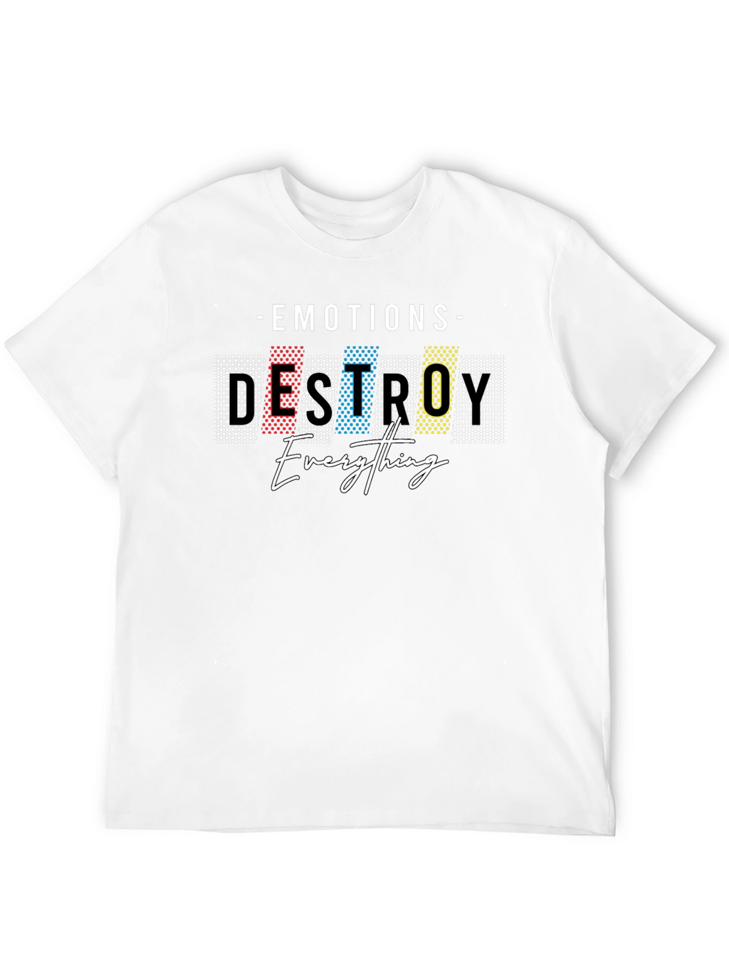 Emotions Destroy Everything Graphic Tee